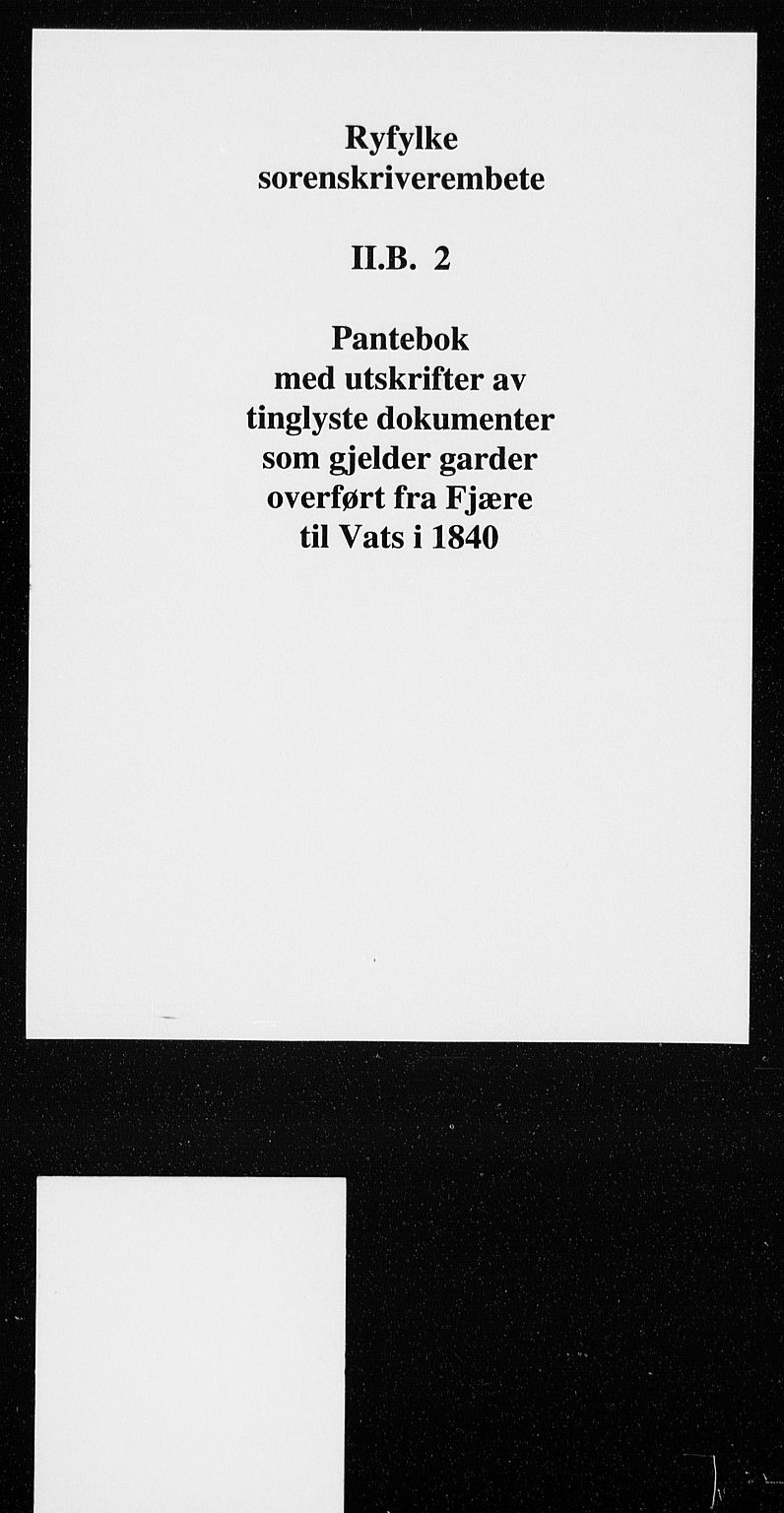 Ryfylke tingrett, SAST/A-100055/001/II/IIB/L0002: Pantebok nr. II B 2, 1782-1840