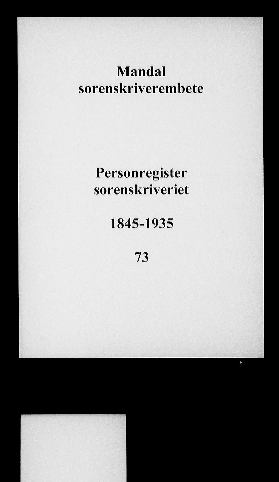 Mandal sorenskriveri, SAK/1221-0005/001/G/Ge/L0009: Panteregister nr. 73, 1845-1935
