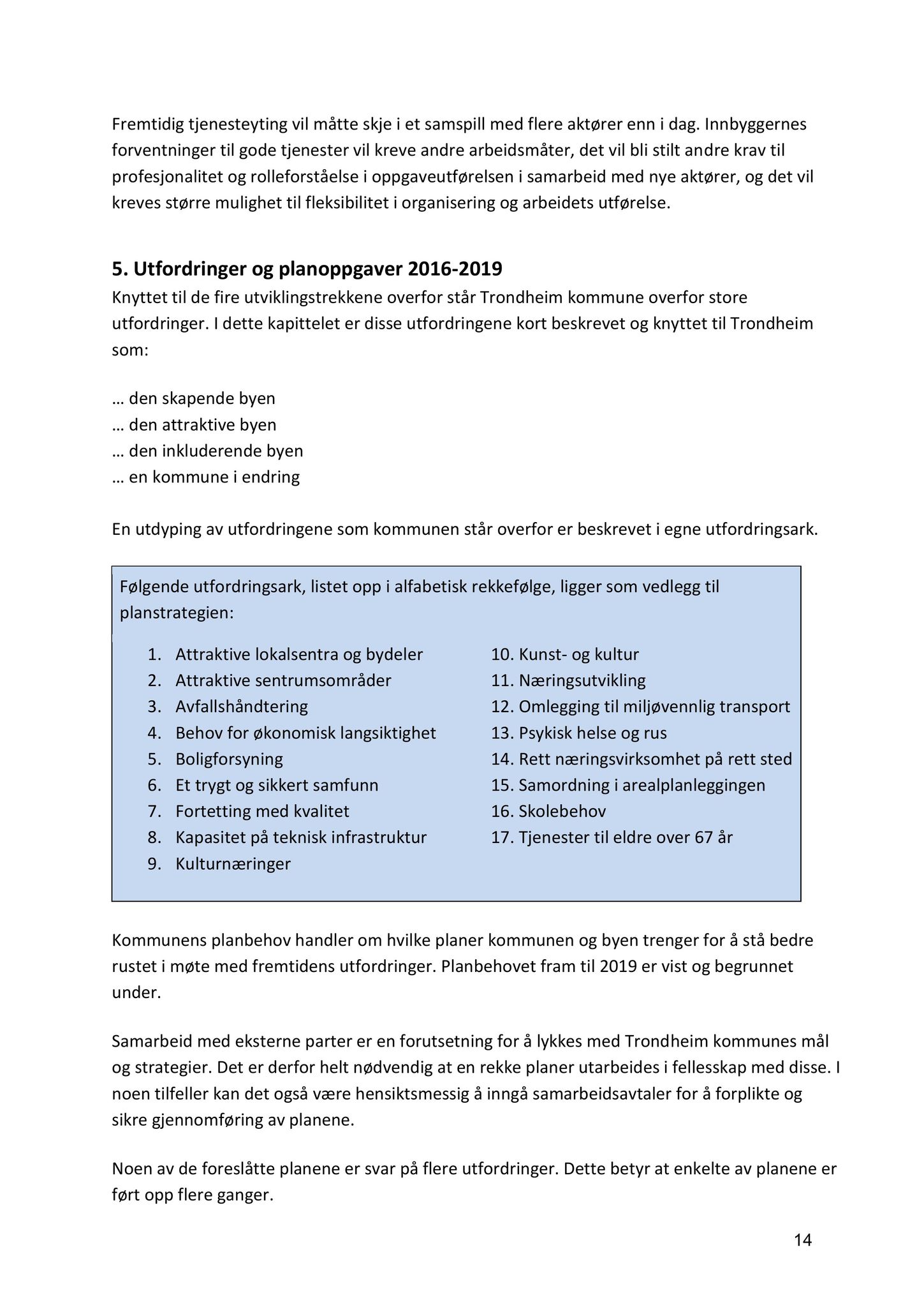 Klæbu Kommune, TRKO/KK/02-FS/L009: Formannsskapet - Møtedokumenter, 2016, s. 1374