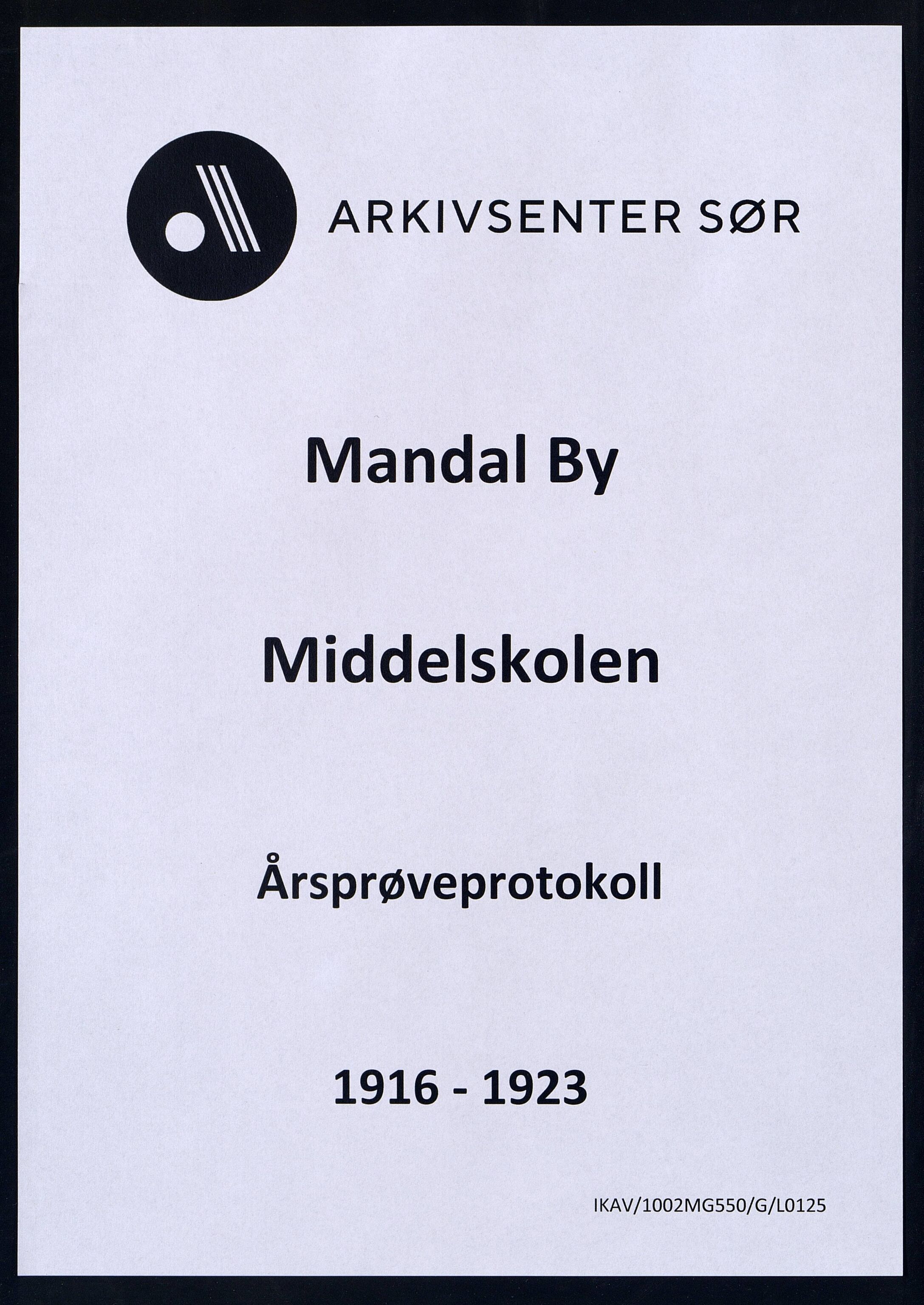 Mandal By - Borgerskolen/Middelskolen/Høiere Allmenskole, IKAV/1002MG550/G/L0125: Årsprøveprotokoll (d), 1916-1923