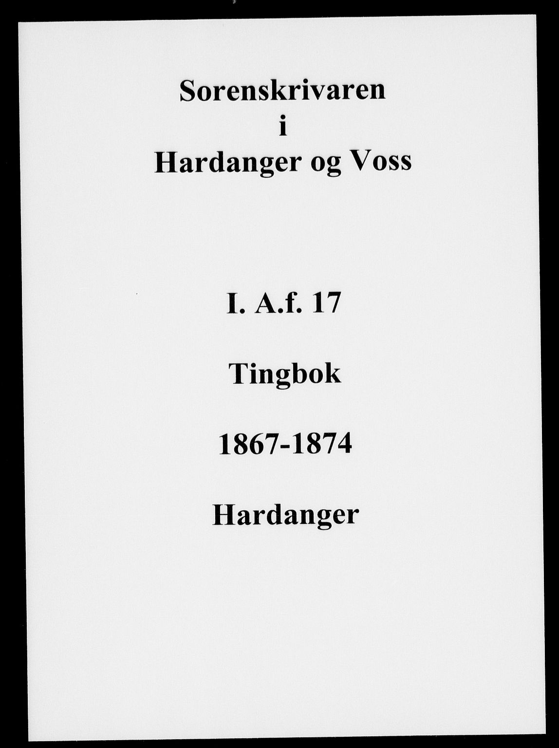 Hardanger og Voss sorenskriveri, AV/SAB-A-2501/1/1A/1Af/L0017: Tingbok for Hardanger, 1867-1874