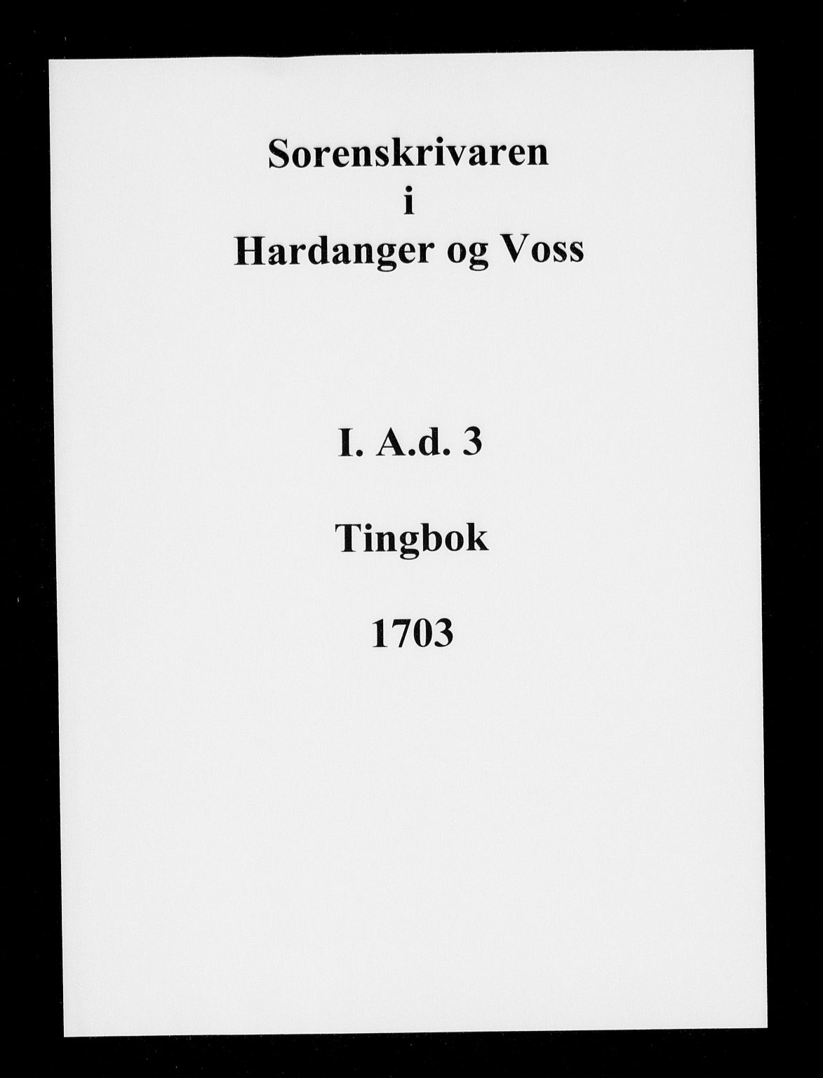 Hardanger og Voss sorenskriveri, AV/SAB-A-2501/1/1A/1Ad/L0003: Tingbok for Hardanger, Voss og Lysekloster, 1703