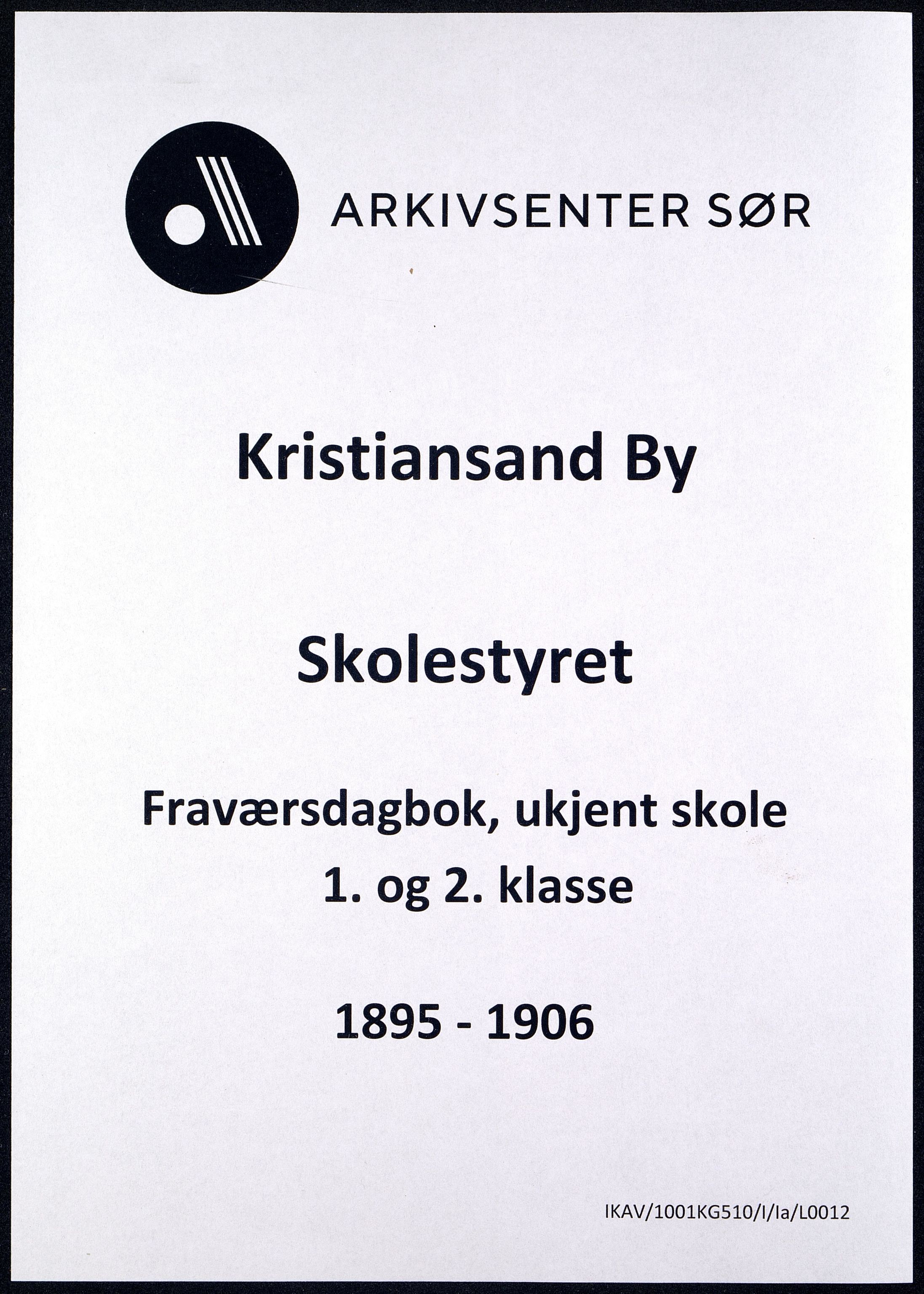 Kristiansand By - Skolekommisjonen/ -Styret, IKAV/1001KG510/I/Ia/L0012: Fraværsdagbok for 1. og 2. klasse, 1895-1906