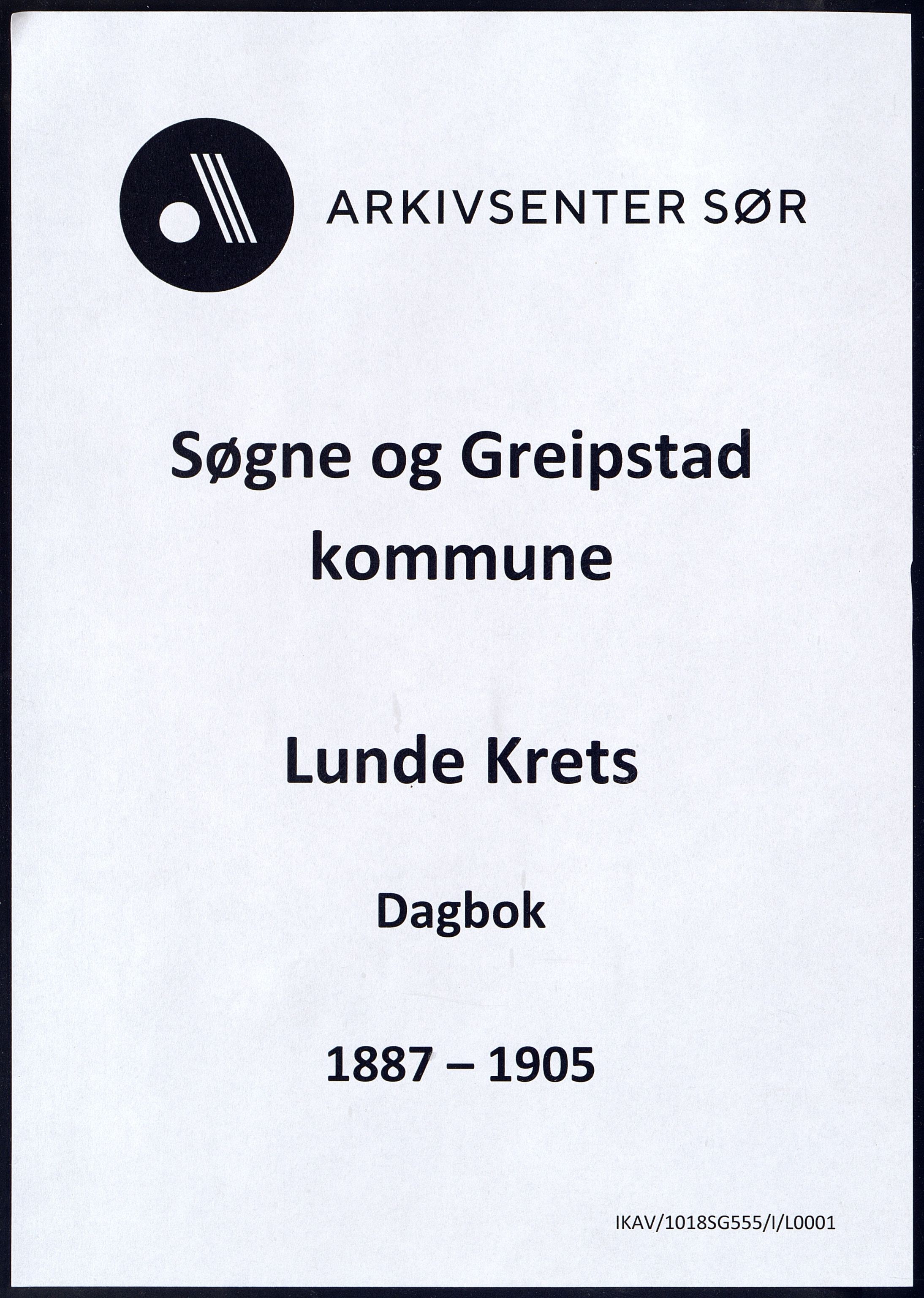 Søgne og Greipstad kommune - Lunde Krets, ARKSOR/1018SG555/I/L0001: Dagbok, 1887-1905