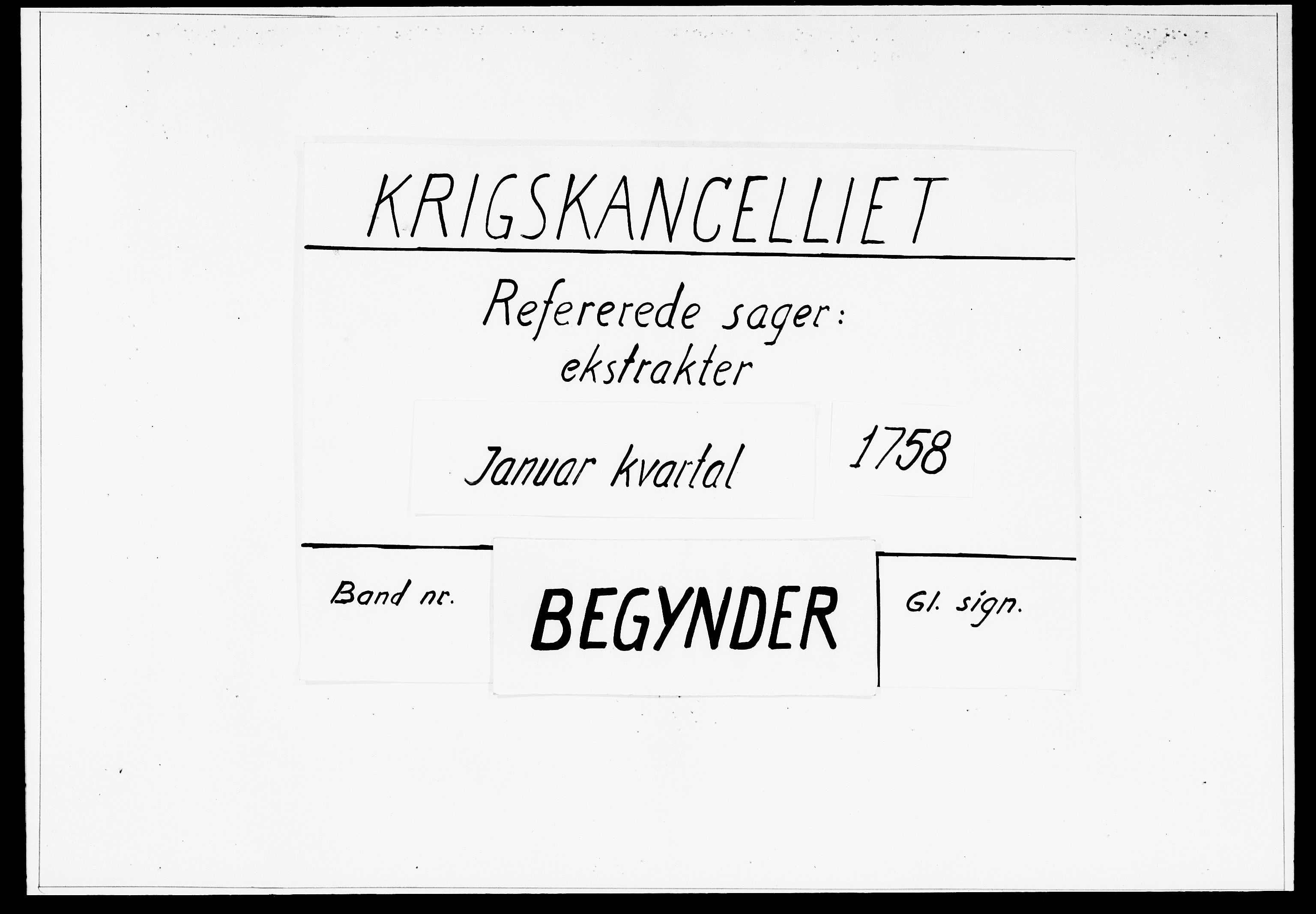Krigskollegiet, Krigskancelliet, DRA/A-0006/-/1297-1314: Refererede sager, 1758, s. 1