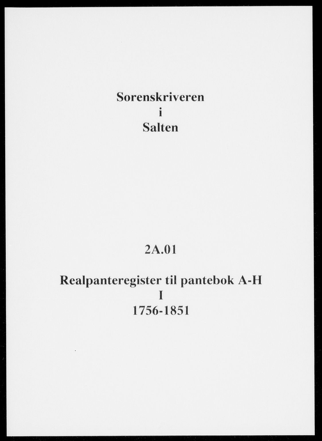 Salten sorenskriveri, SAT/A-4578/1/2/2A/L0001: Panteregister nr. 1, 1756-1851
