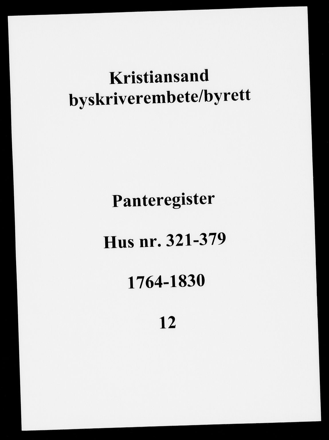Kristiansand byrett, SAK/1223-0001/G/Ga/L0012: Panteregister nr. 12, 1764-1830