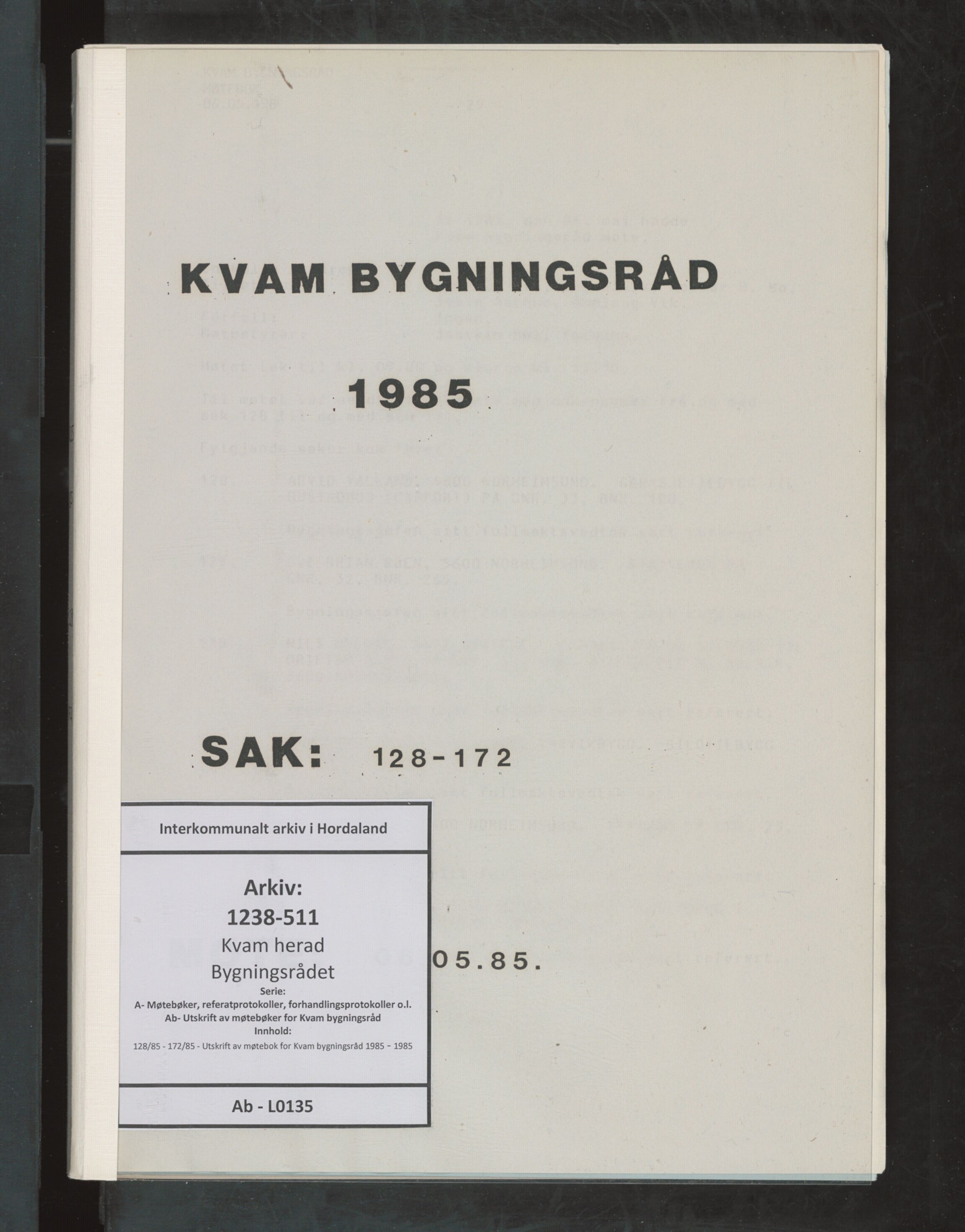 Kvam herad. Bygningsrådet, IKAH/1238-511/A/Ab/L0135: Utskrift av møtebok for Kvam bygningsråd, 1985