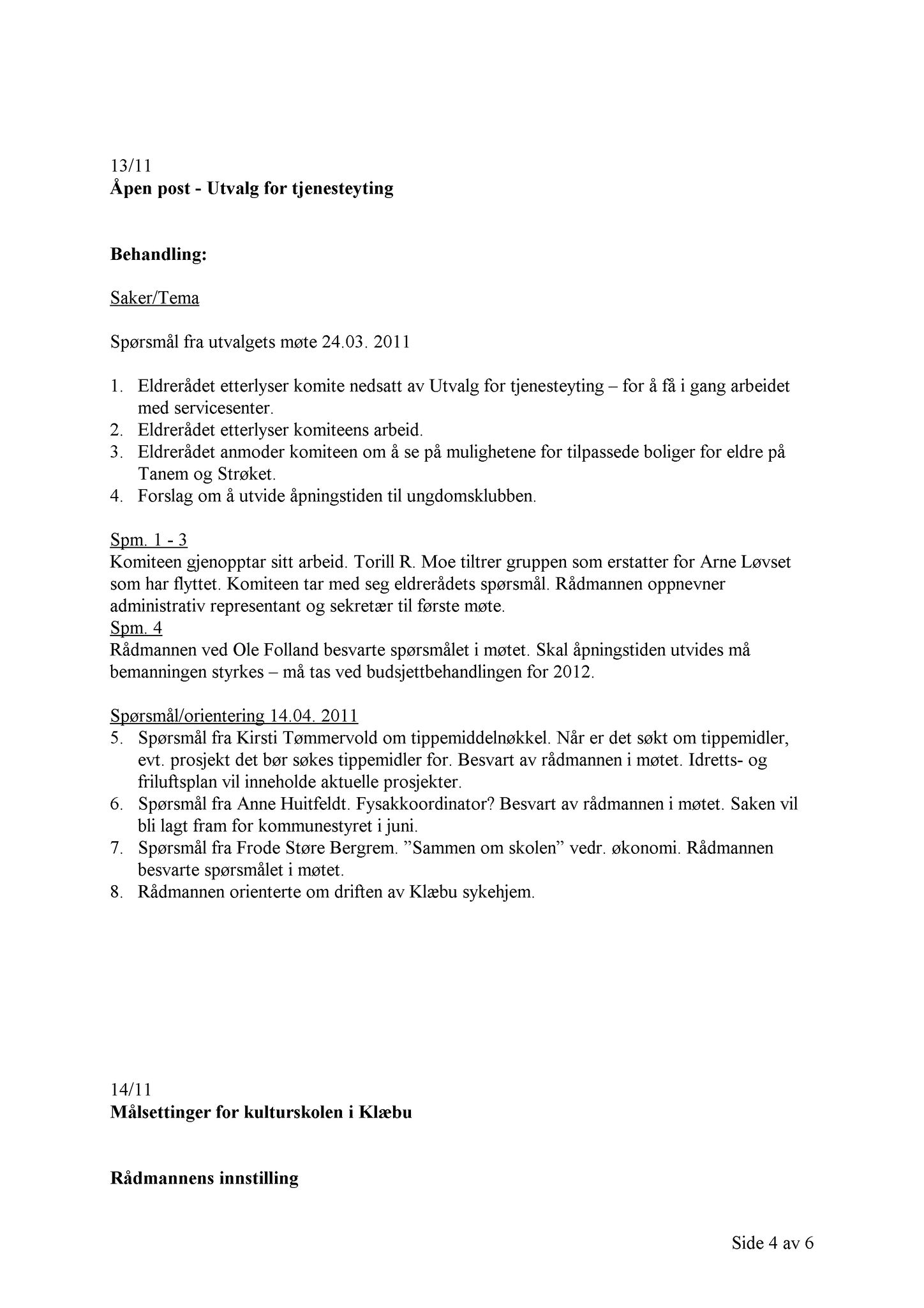 Klæbu Kommune, TRKO/KK/14-UTY/L004: Utvalg for tjenesteyting - Møtedokumenter, 2011, s. 126