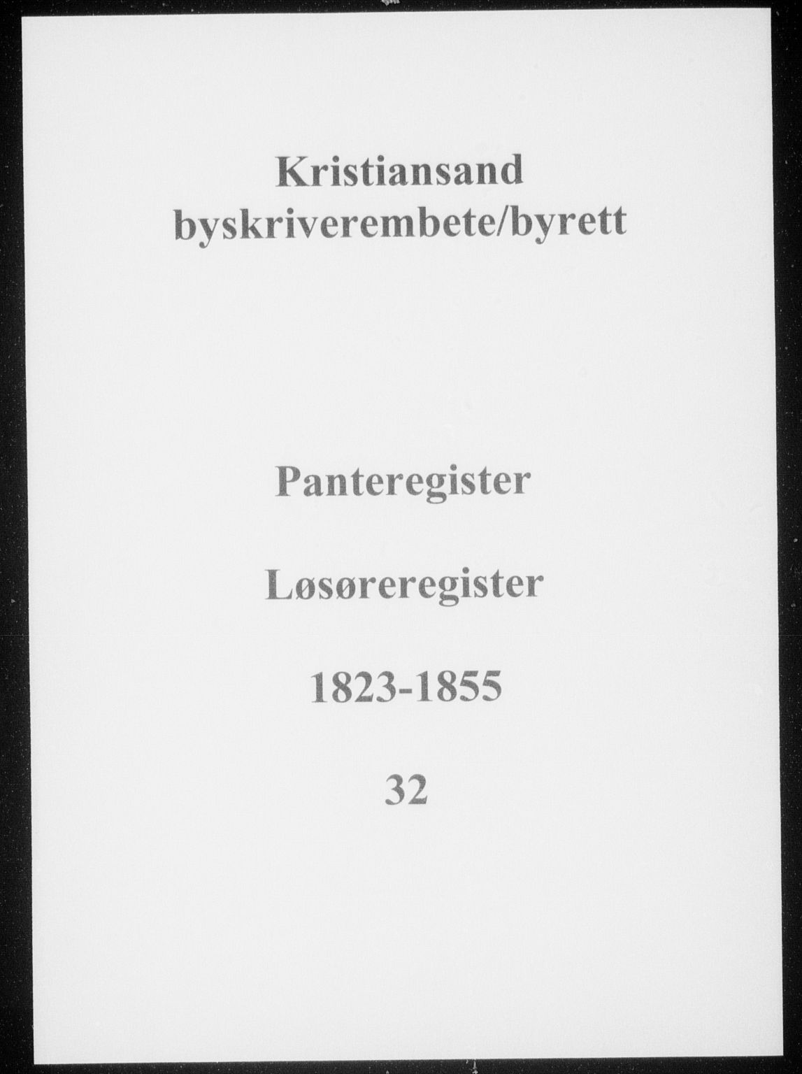 Kristiansand byrett, SAK/1223-0001/G/Ga/L0032: Panteregister nr. 32, 1823-1855