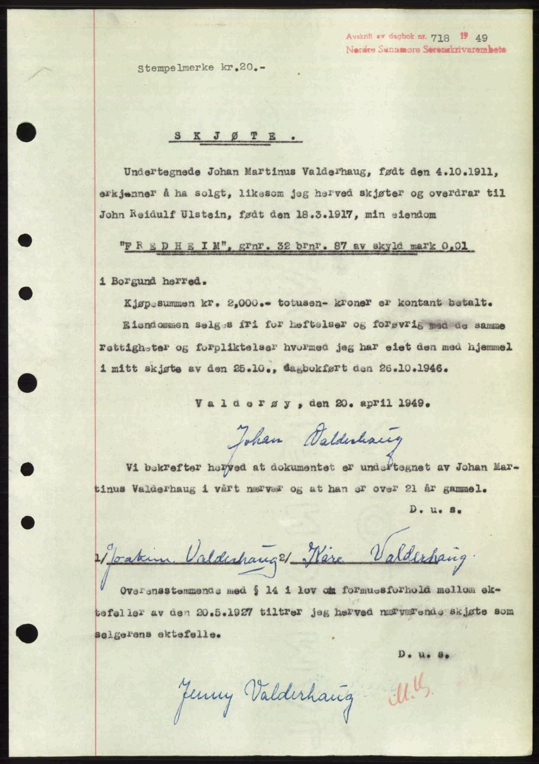 Nordre Sunnmøre sorenskriveri, SAT/A-0006/1/2/2C/2Ca: Pantebok nr. A30, 1949-1949, Dagboknr: 718/1949