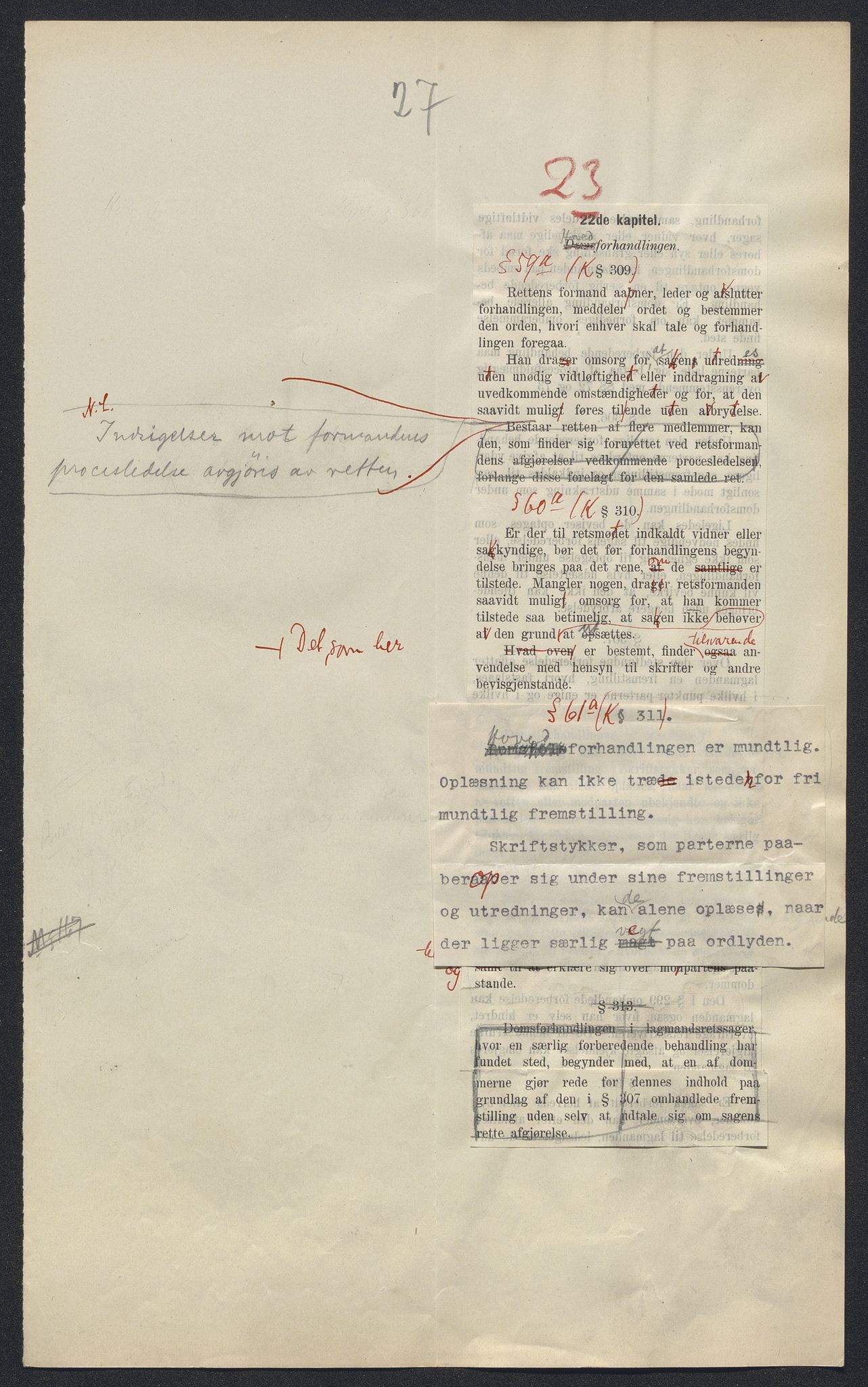 Justisdepartementet, Lovavdelingen, RA/S-3212/D/De/L0148/0001: Sivilprosesslovene / Sivilprosess: III - Ot.prp. nr. 1 - 1910: Utkast til lov om rettergangsmåten i tvistemål 1. Mappe 1/2, 1909, s. 122