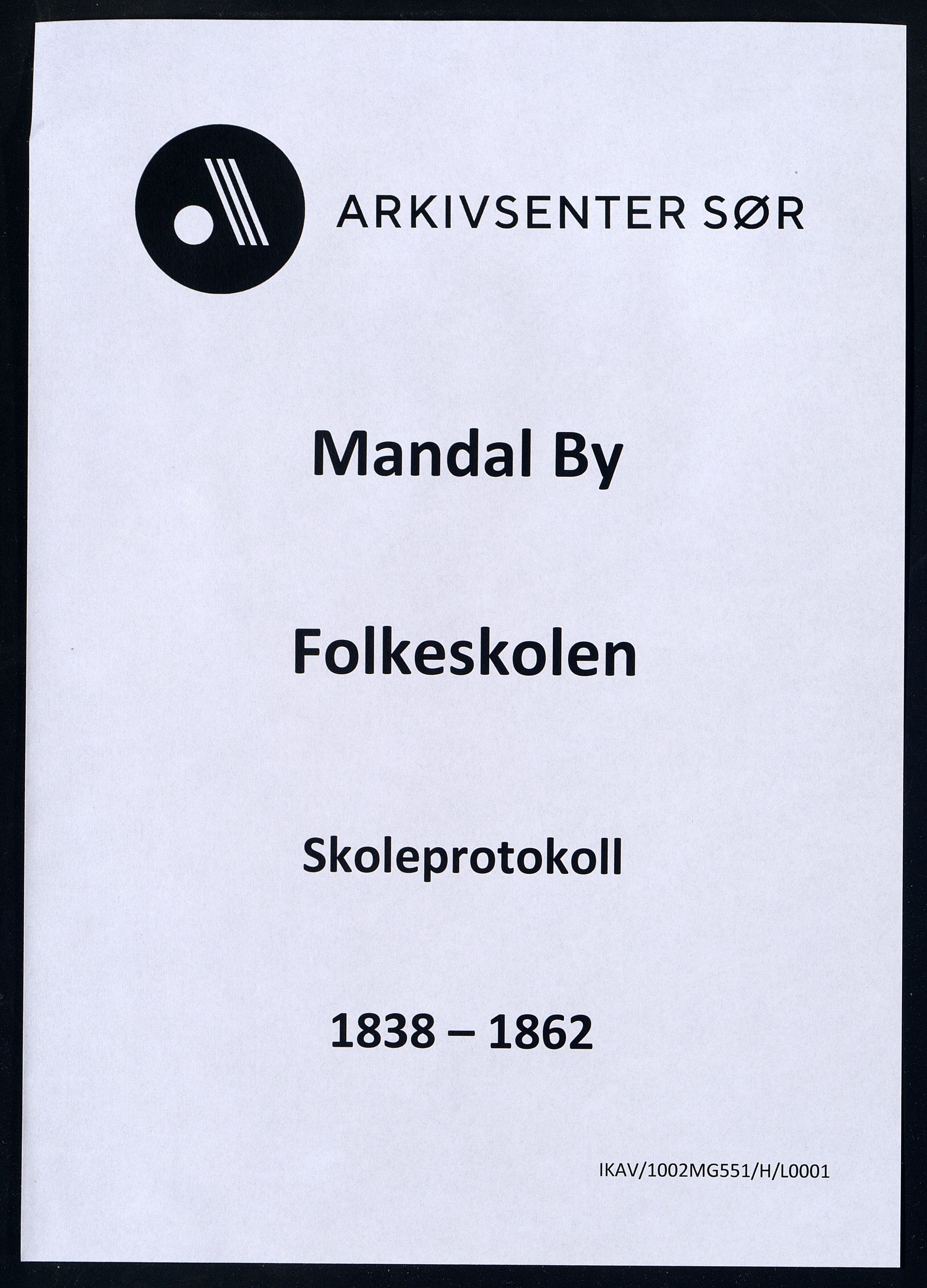 Mandal By - Mandal Allmueskole/Folkeskole/Skole, IKAV/1002MG551/H/L0001: Skoleprotokoll, 1838-1862