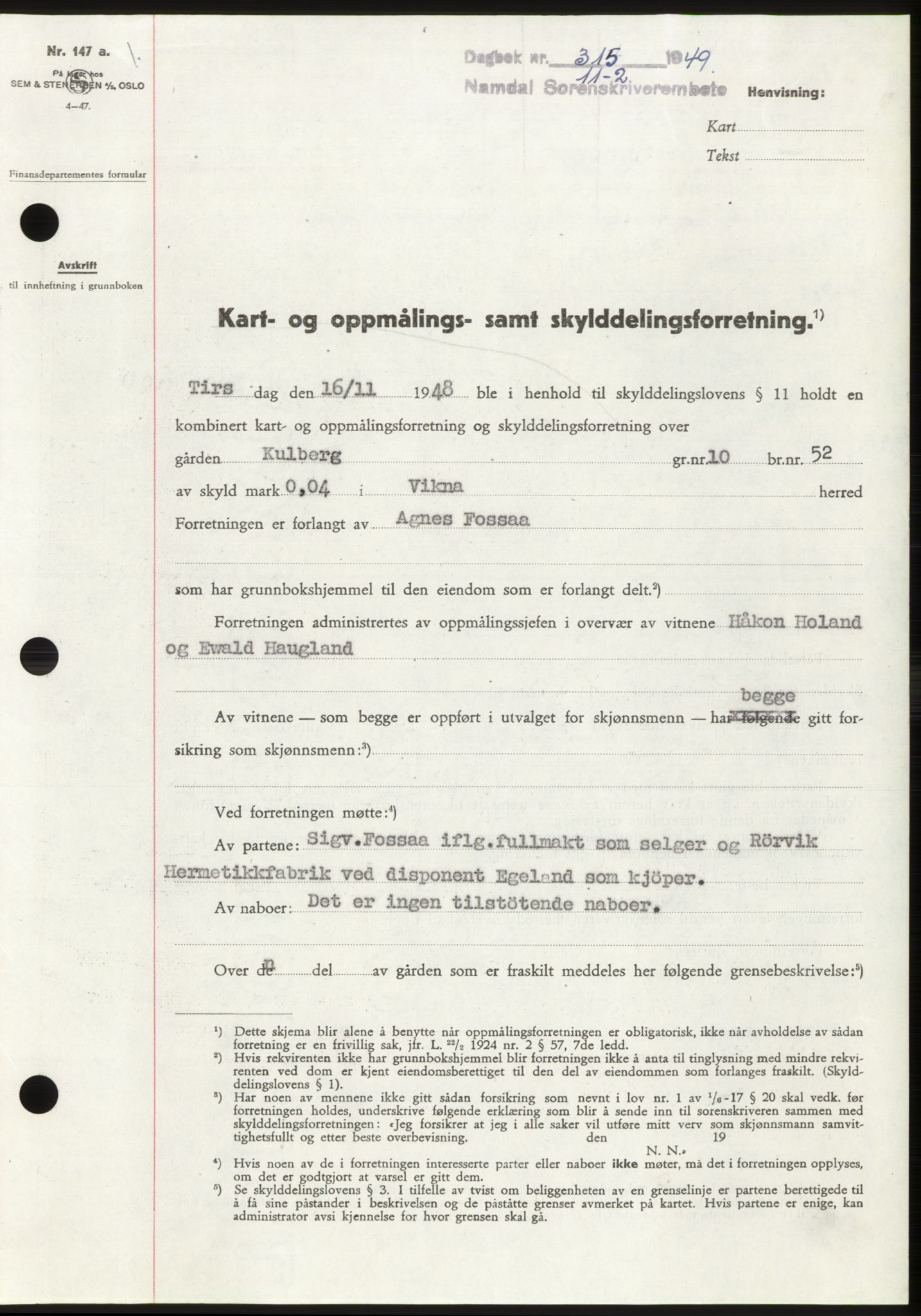 Namdal sorenskriveri, SAT/A-4133/1/2/2C: Pantebok nr. -, 1949-1949, Dagboknr: 315/1949