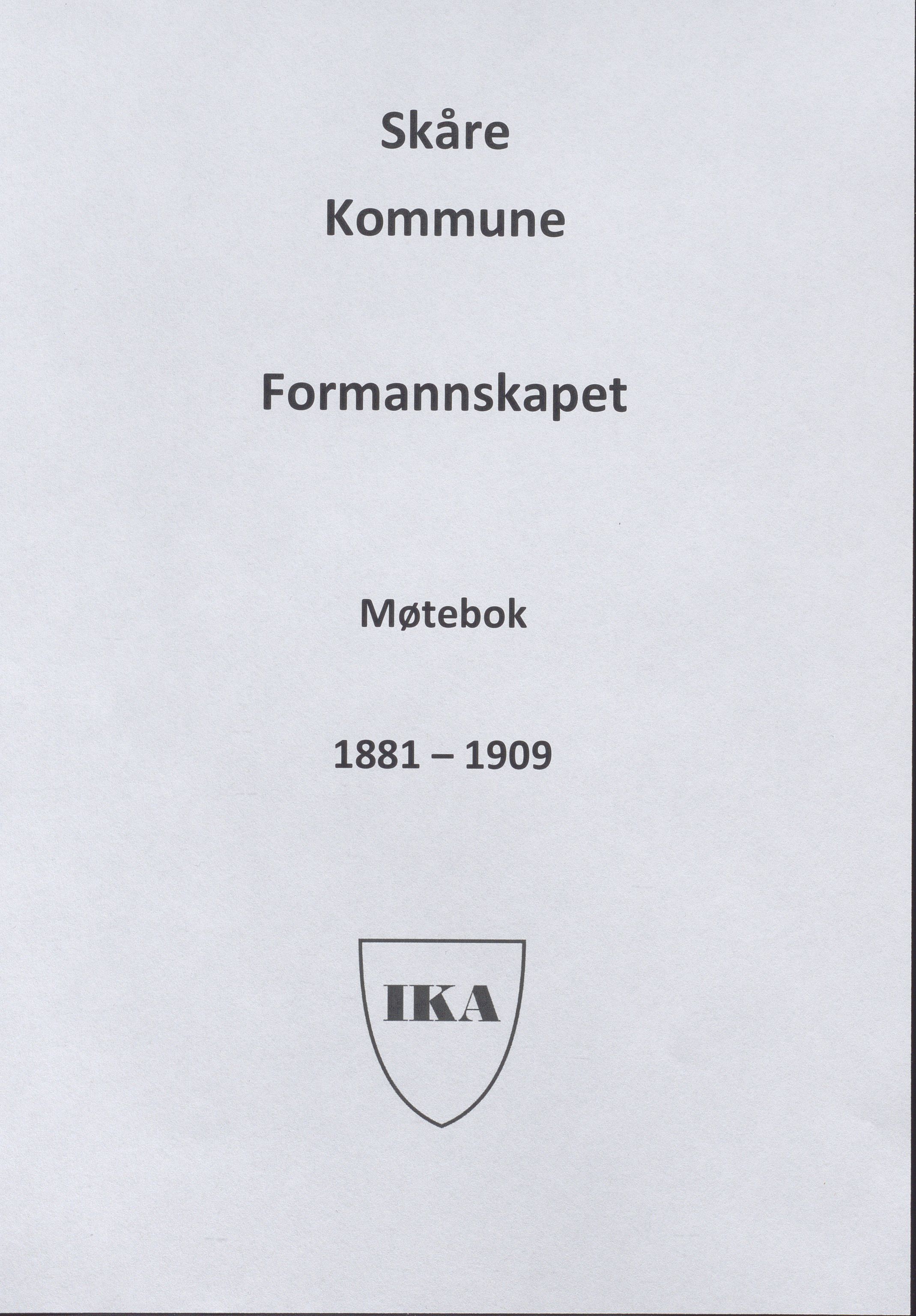 Skåre kommune - Formannskapet, IKAR/A-593/Aa/L0001: Møtebok, 1881-1909