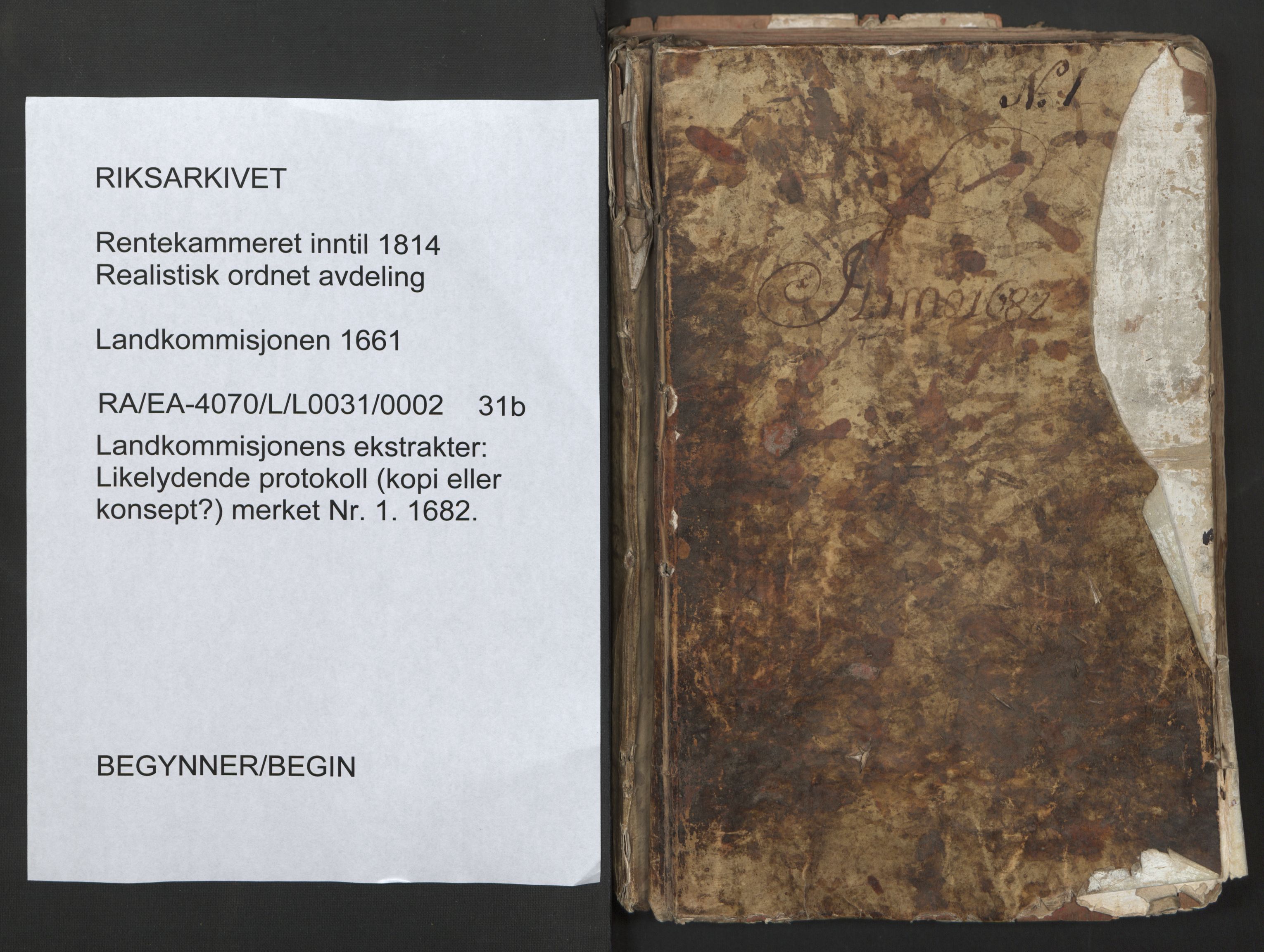 Rentekammeret inntil 1814, Realistisk ordnet avdeling, RA/EA-4070/L/L0031/0002: Landkommisjonens ekstrakter: / Likelydende protokoll (kopi eller konsept?) merket Nr. 1. 1682., 1682