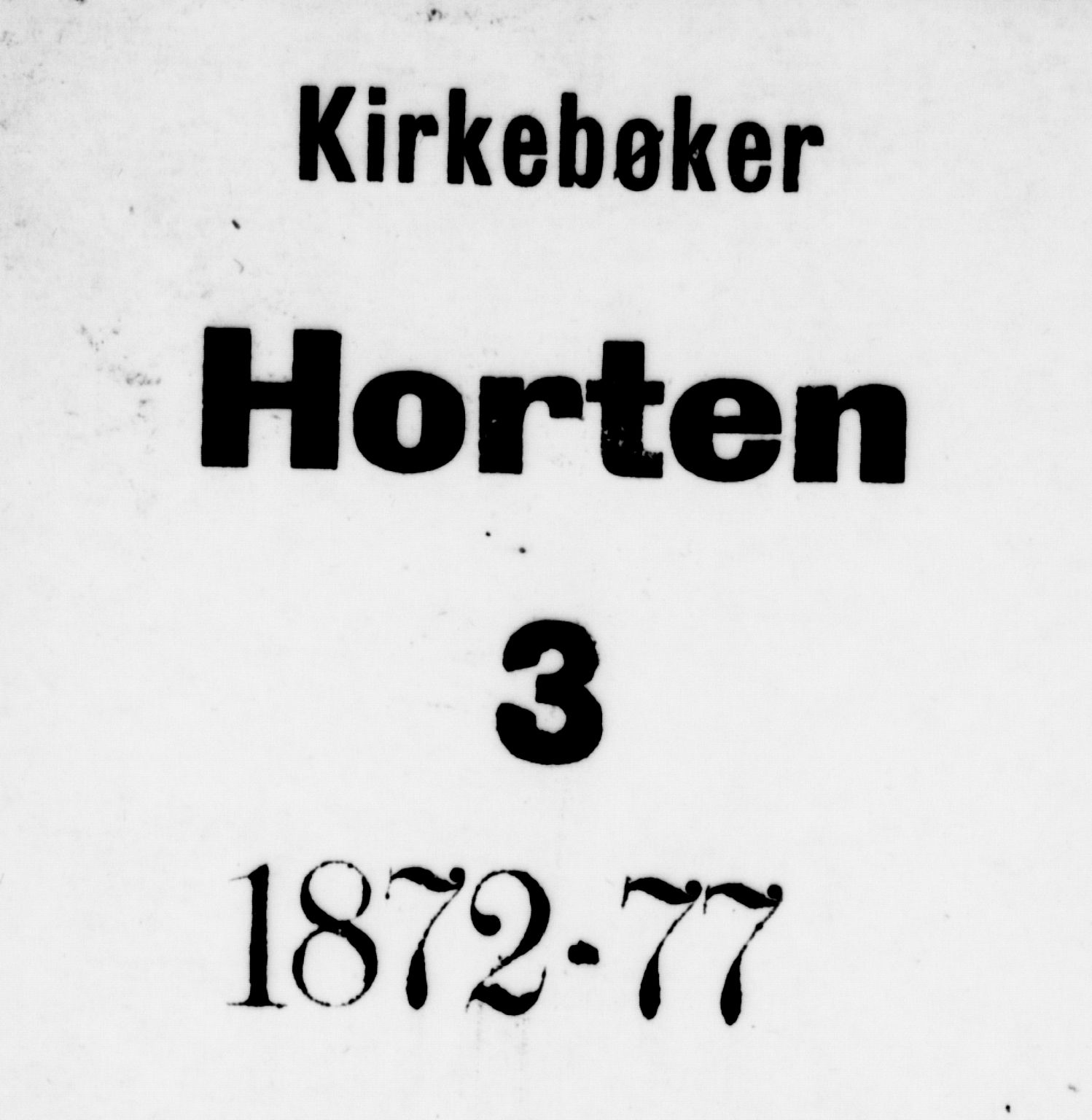 Horten kirkebøker, SAKO/A-348/G/Ga/L0003: Klokkerbok nr. 3, 1872-1877