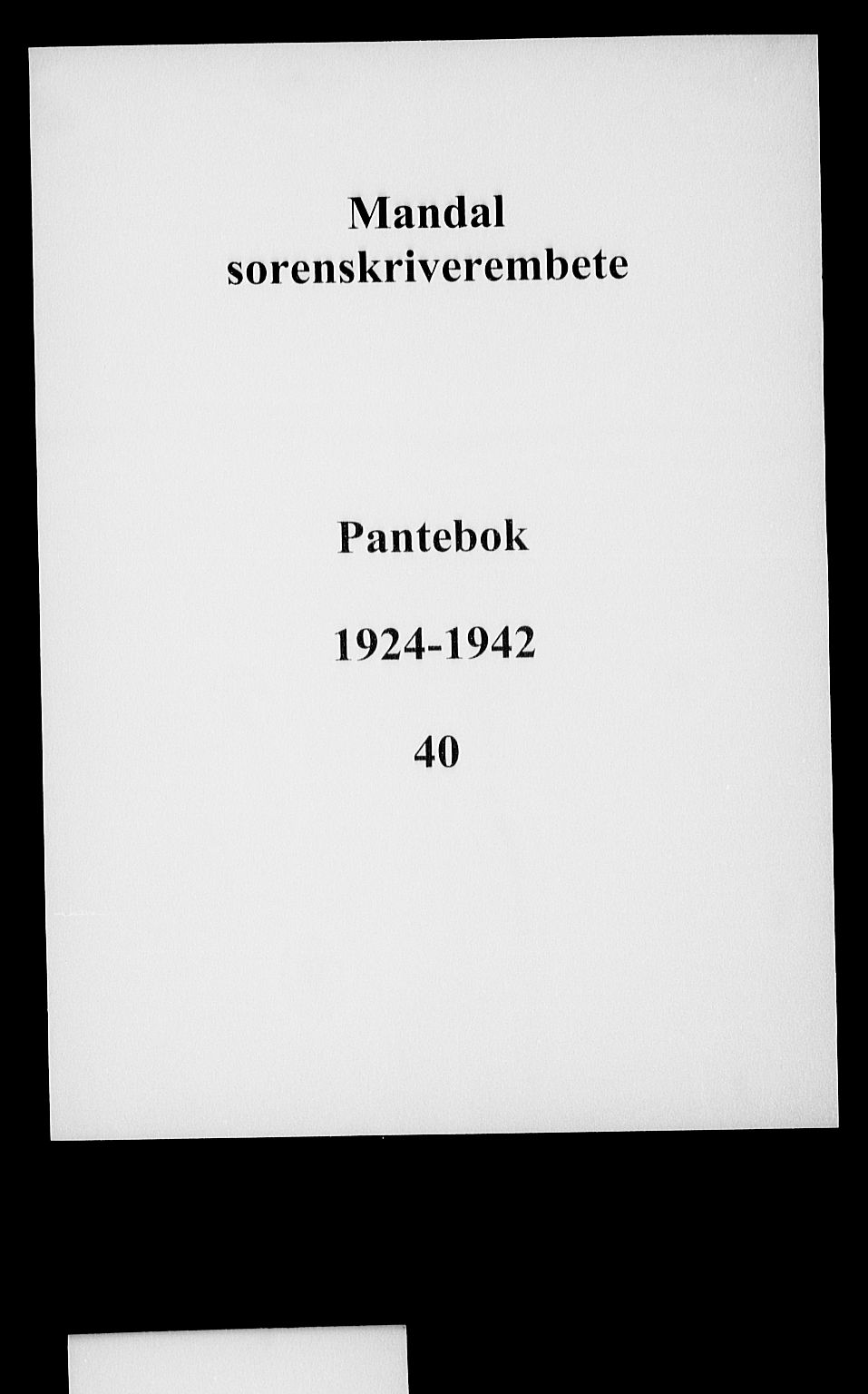 Mandal sorenskriveri, SAK/1221-0005/001/G/Gb/Gba/L0060: Pantebok nr. 40, 1924-1942