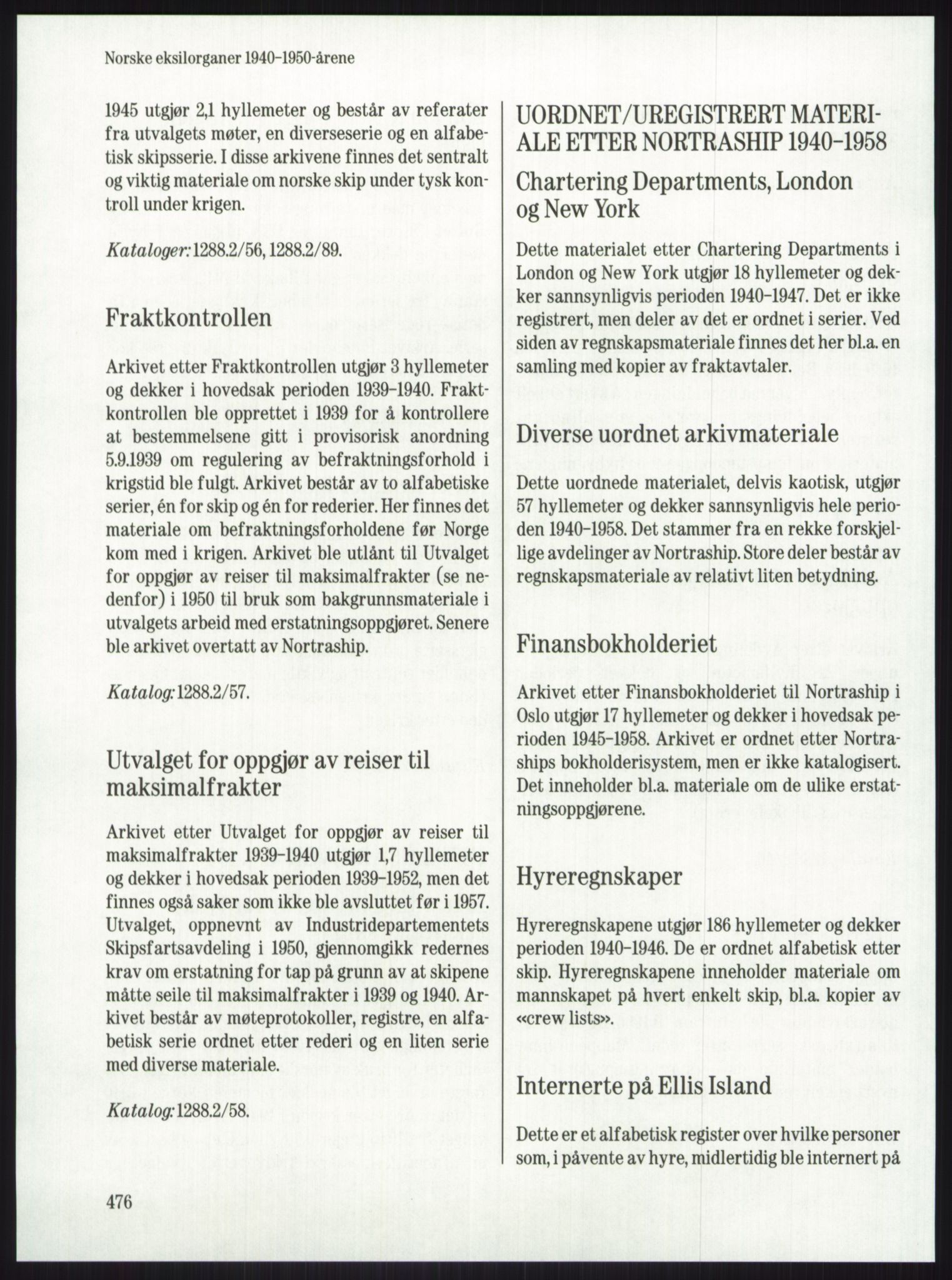 Publikasjoner utgitt av Arkivverket, PUBL/PUBL-001/A/0001: Knut Johannessen, Ole Kolsrud og Dag Mangset (red.): Håndbok for Riksarkivet (1992), 1992, s. 476