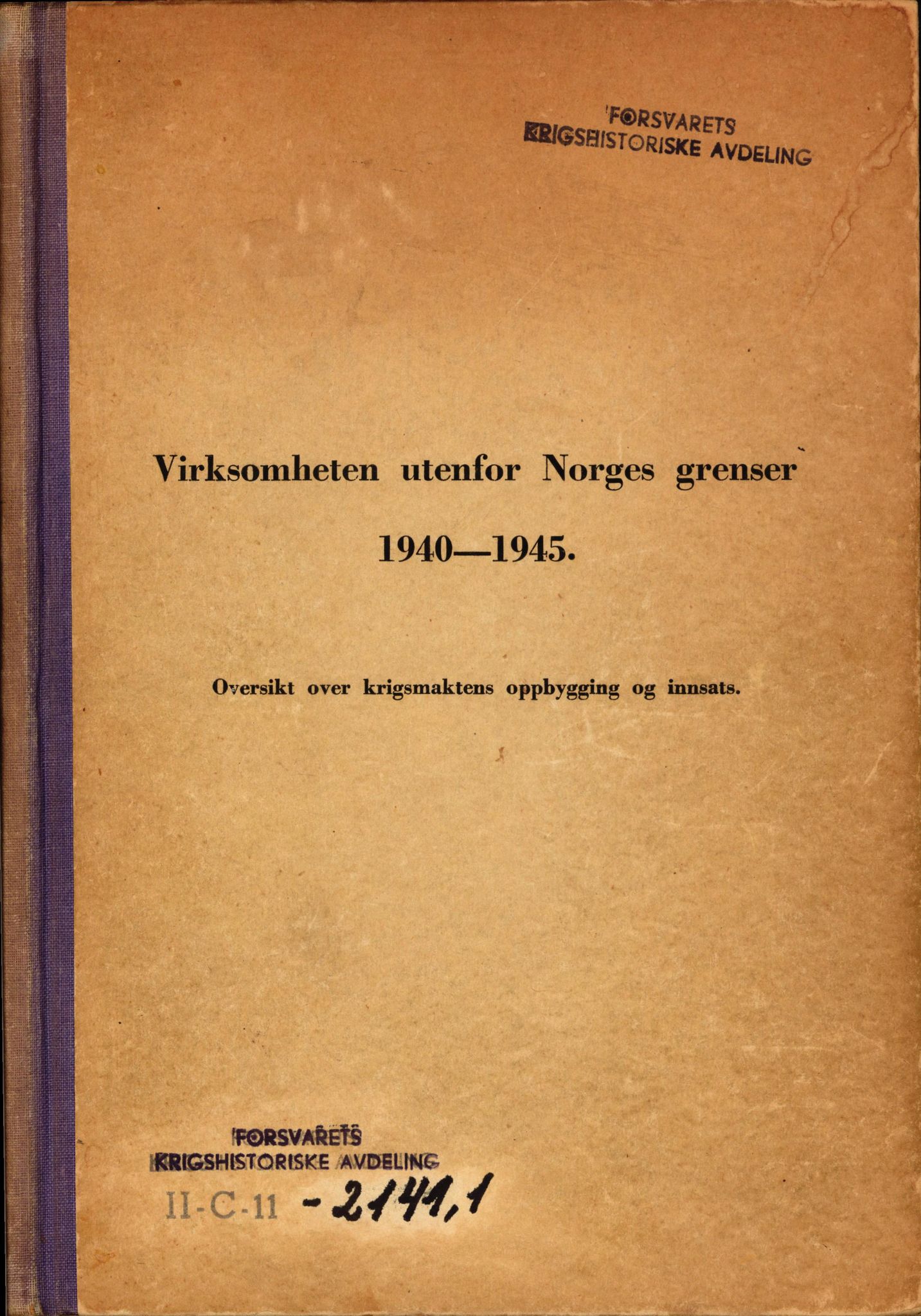 Forsvaret, Forsvarets krigshistoriske avdeling, AV/RA-RAFA-2017/Y/Yf/L0212: II-C-11-2141-2142  -  Virksomheten utenfor Norges grenser 1940-1945., 1940-1945, s. 1