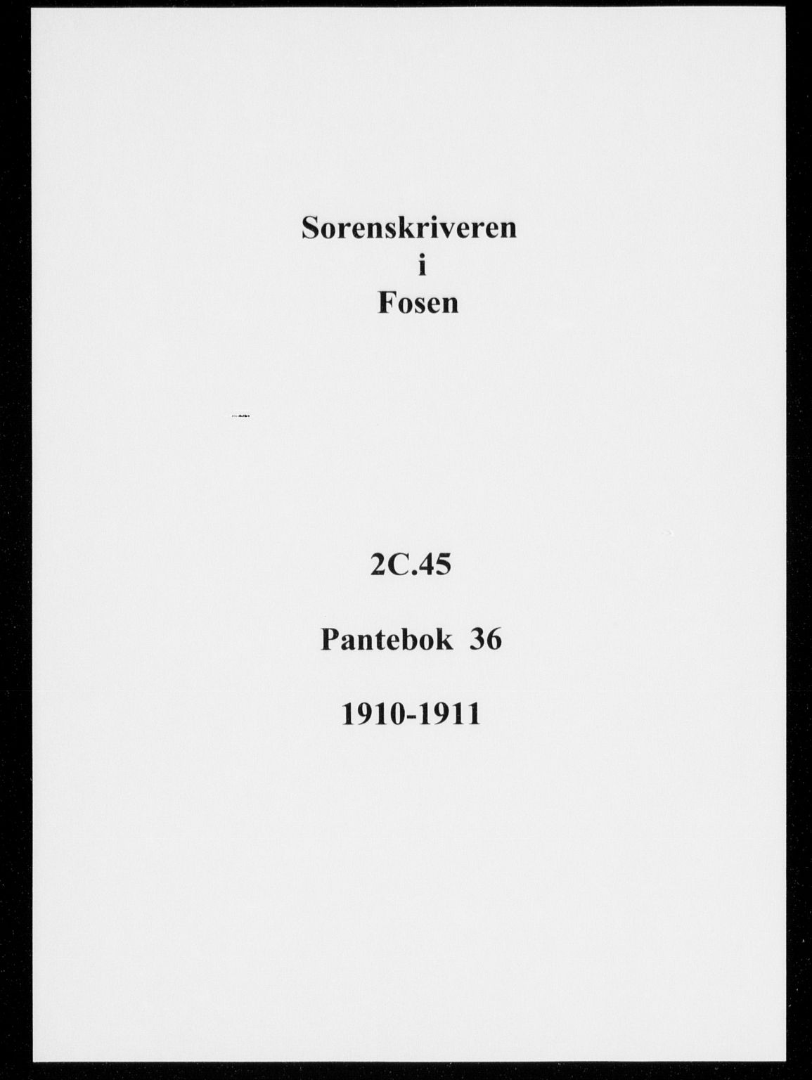 Fosen sorenskriveri, AV/SAT-A-1107/1/2/2C/L0045: Pantebok nr. 36, 1910-1911