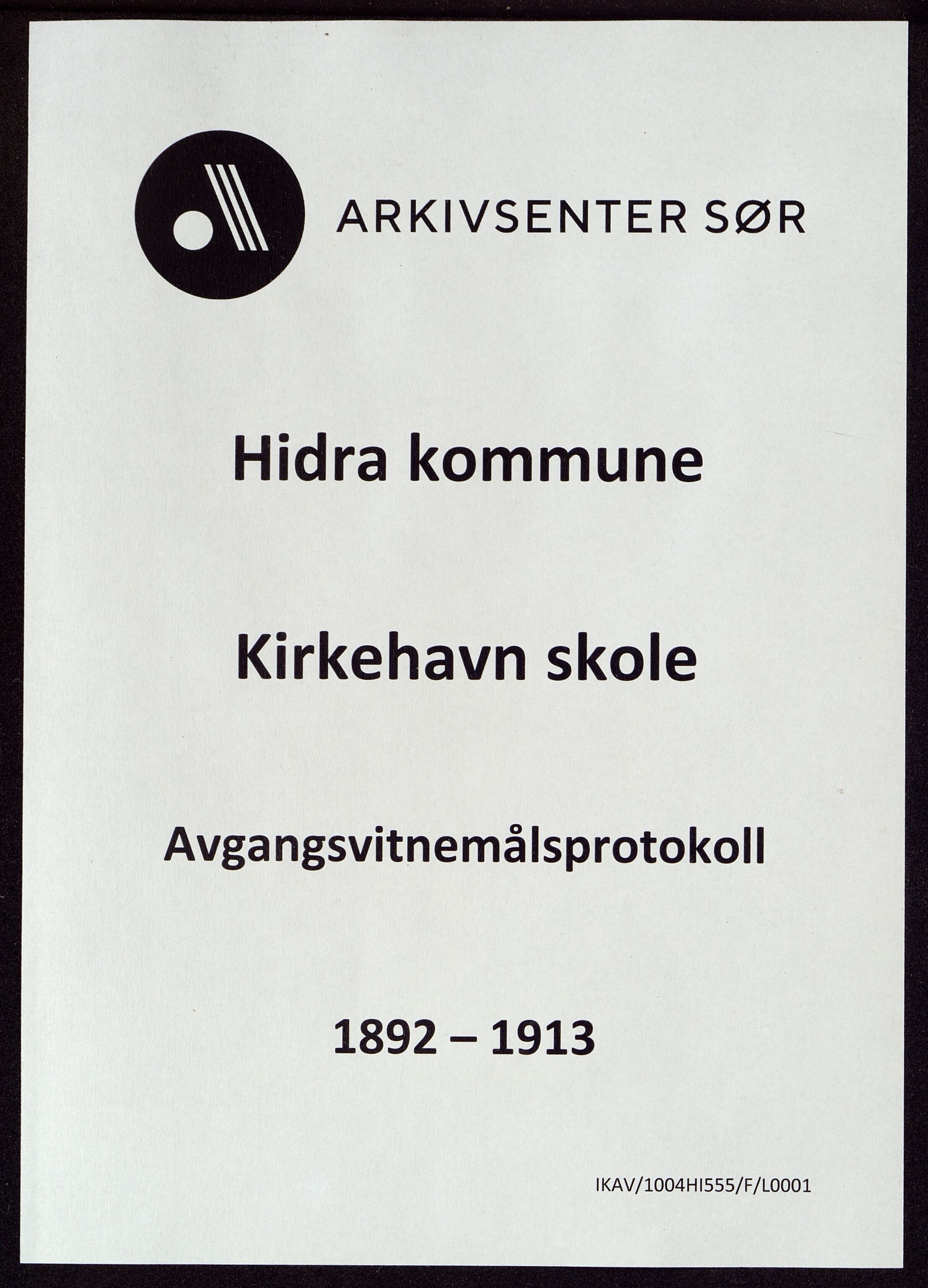 Hidra kommune - Kirkehavn Skole, ARKSOR/1004HI555/F/L0001: Avgangsvitnemålsprotokoll (d), 1892-1913