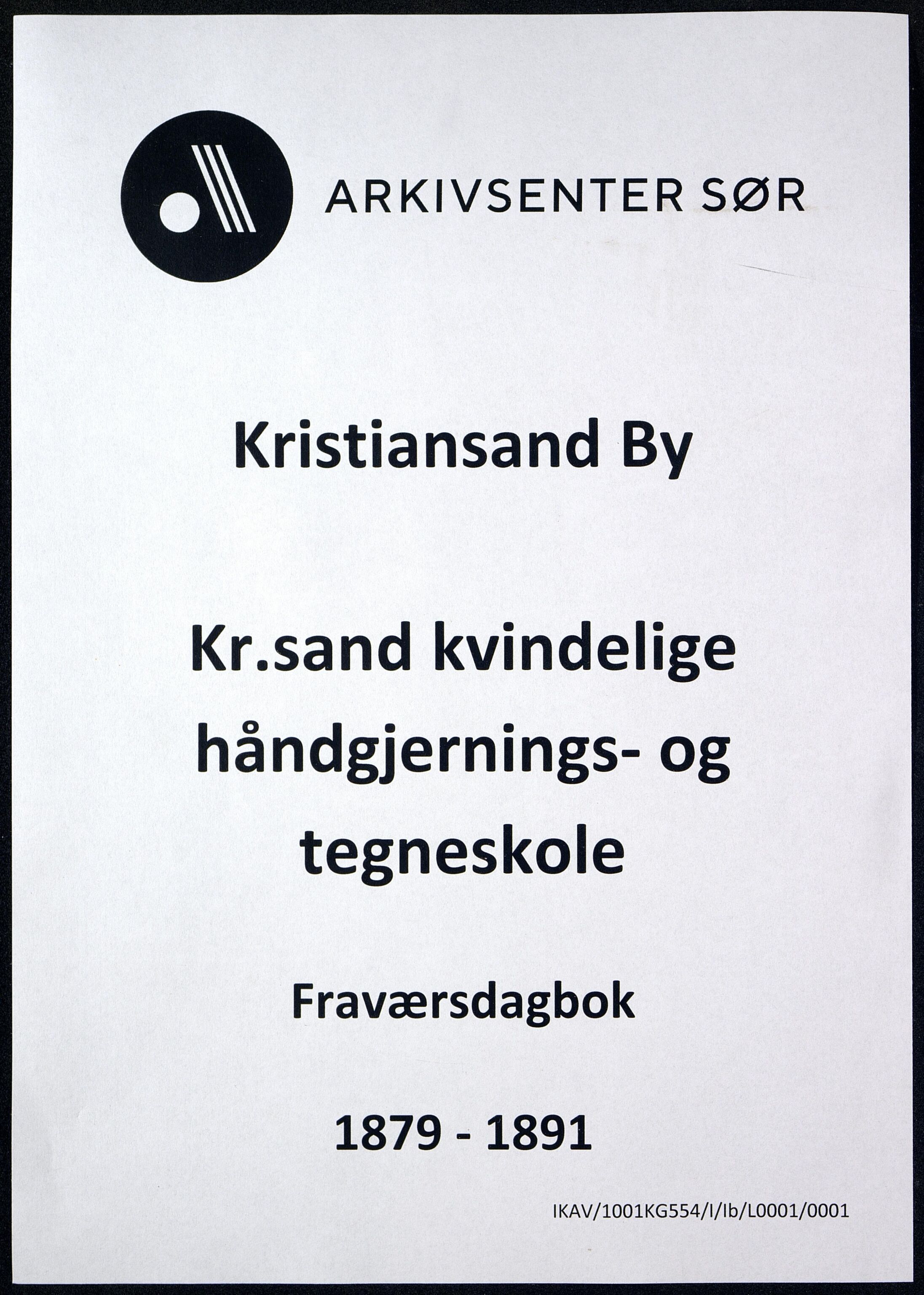 Kristiansand By - Kr.Sand Kvindelige Håndgjernings- og Tegneskole/ Kr.Sand Kvindelige Industriskole/ Husflidskolen, IKAV/1001KG554/I/Ib/L0001/0001: Fraværsdagbok / Fraværsdagbok, 1879-1891