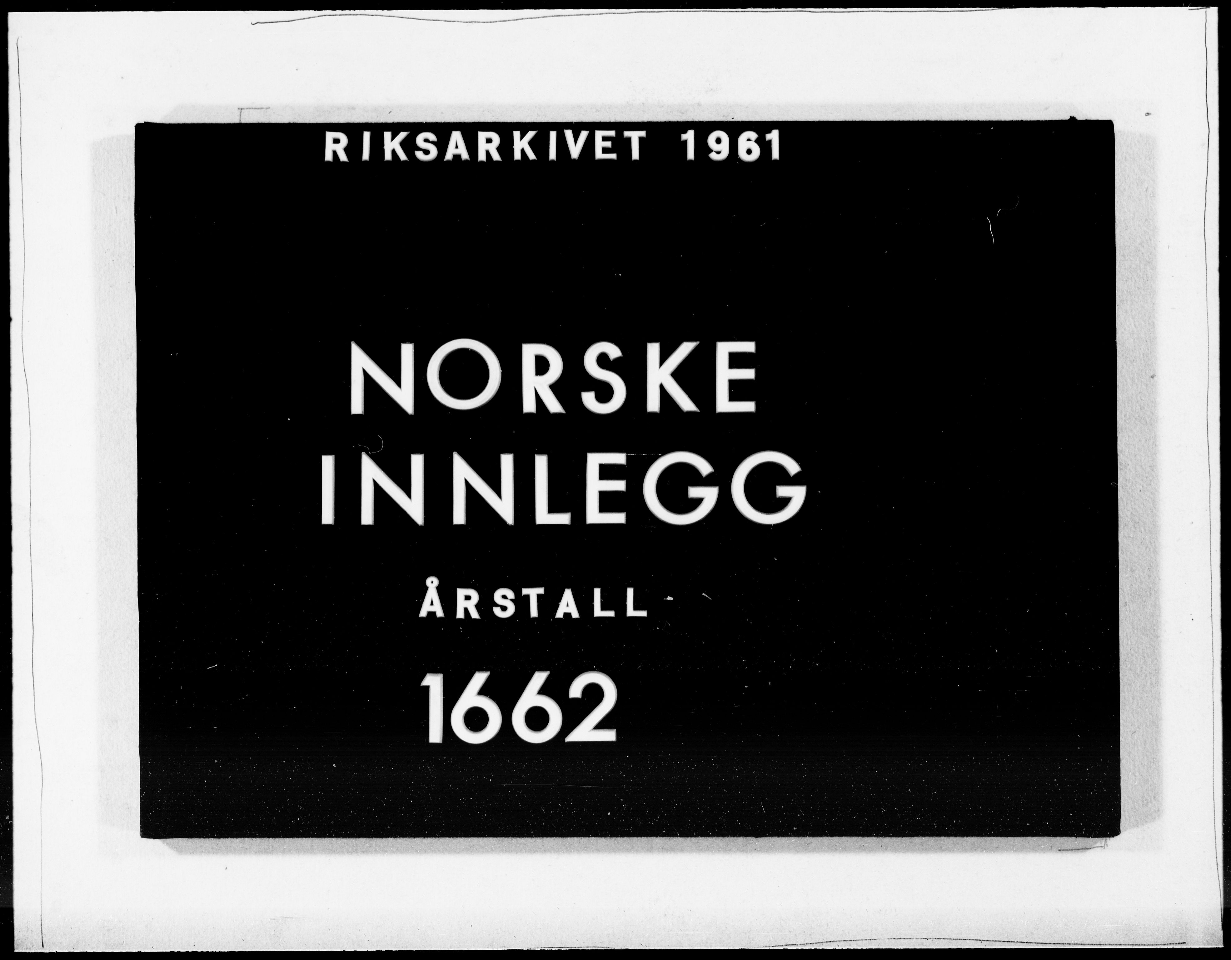 Danske Kanselli 1572-1799, RA/EA-3023/F/Fc/Fcc/Fcca/L0022: Norske innlegg 1572-1799, 1662, s. 1