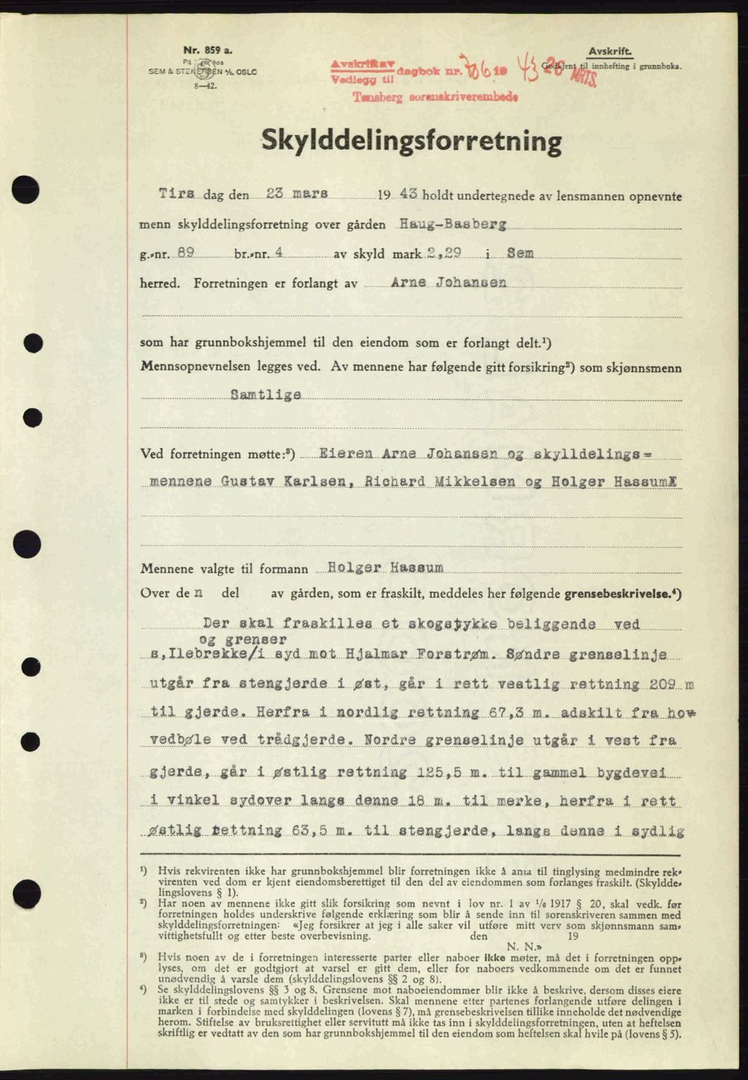 Jarlsberg sorenskriveri, SAKO/A-131/G/Ga/Gaa/L0013: Pantebok nr. A-13, 1942-1943, Dagboknr: 706/1943