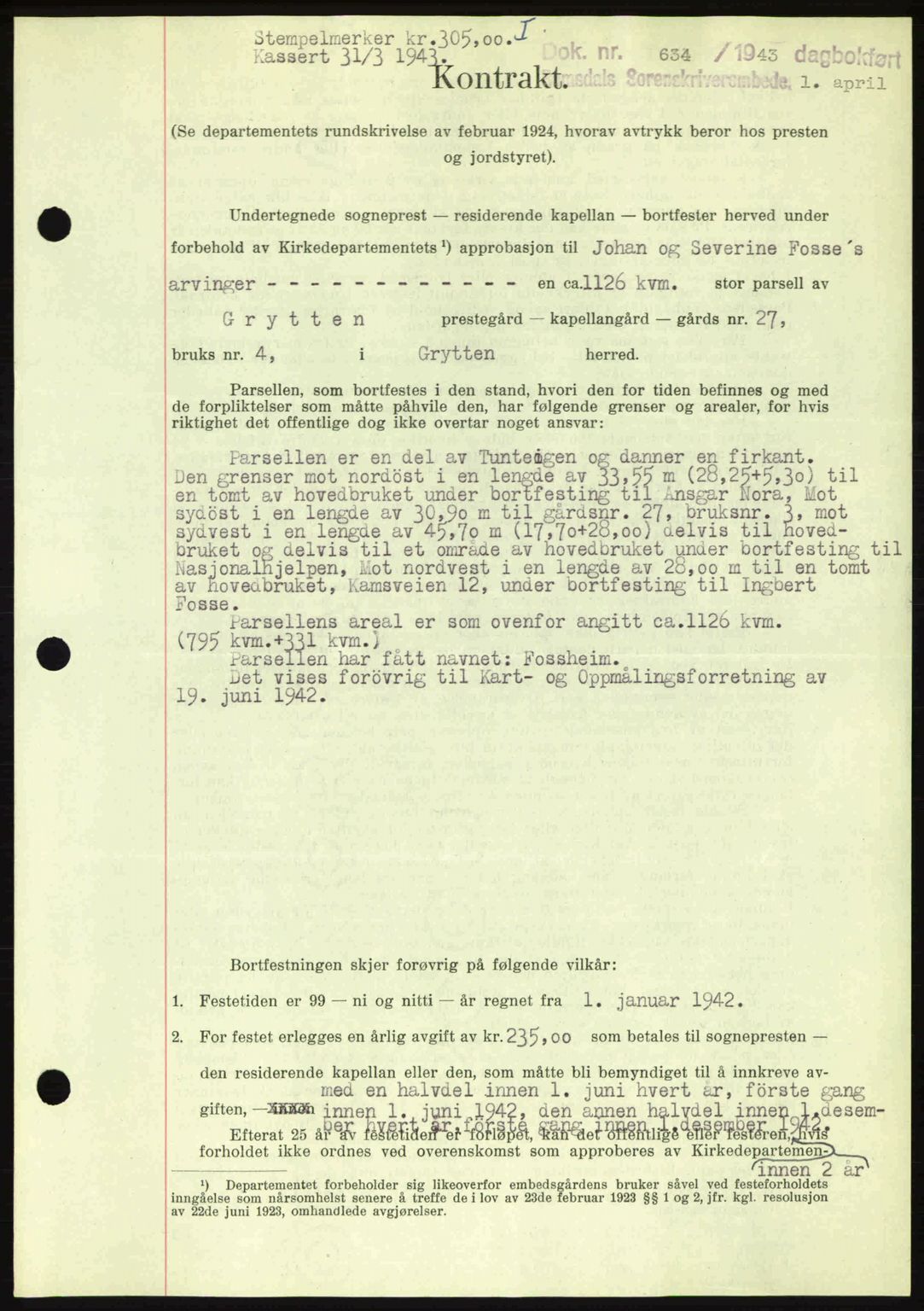 Romsdal sorenskriveri, SAT/A-4149/1/2/2C: Pantebok nr. A14, 1943-1943, Dagboknr: 634/1943