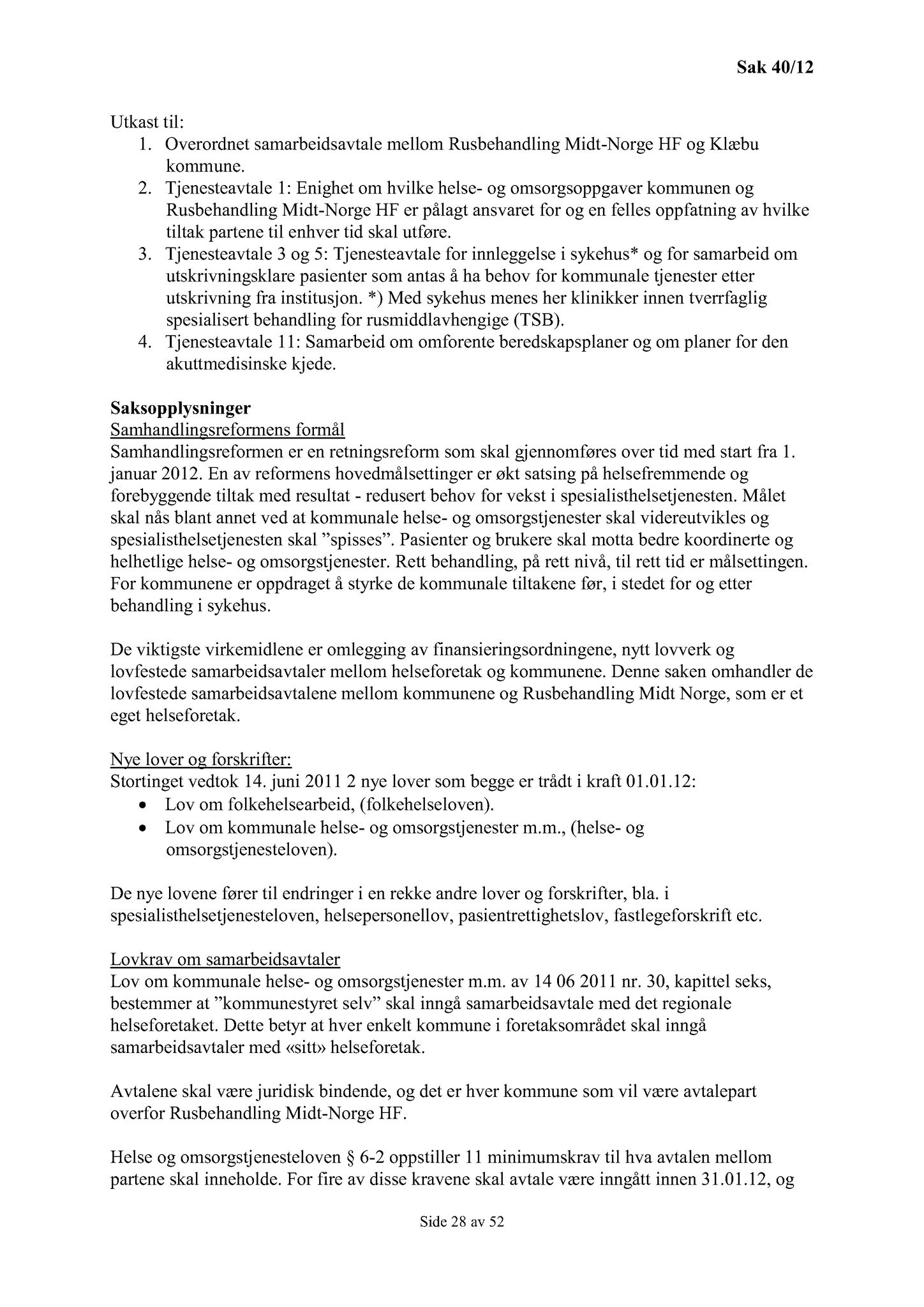 Klæbu Kommune, TRKO/KK/02-FS/L005: Formannsskapet - Møtedokumenter, 2012, s. 673