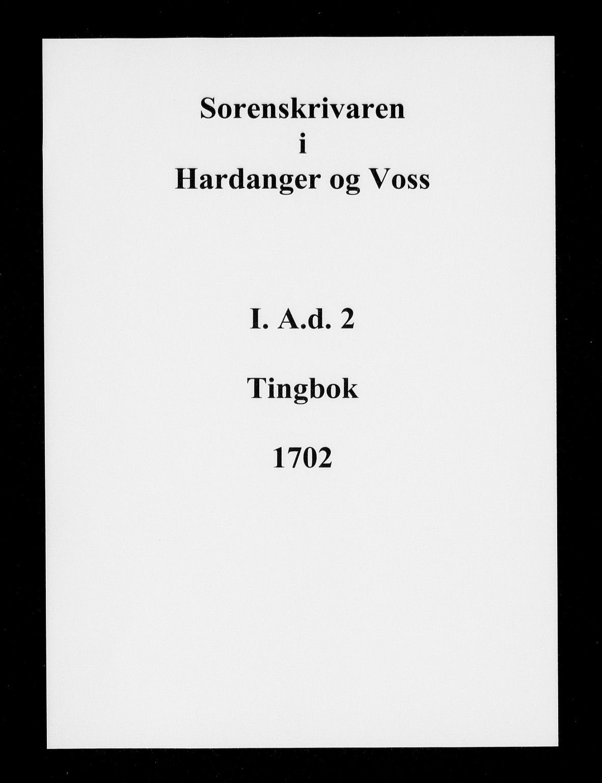 Hardanger og Voss sorenskriveri, AV/SAB-A-2501/1/1A/1Ad/L0002: Tingbok for Hardanger, Voss og Lysekloster, 1702