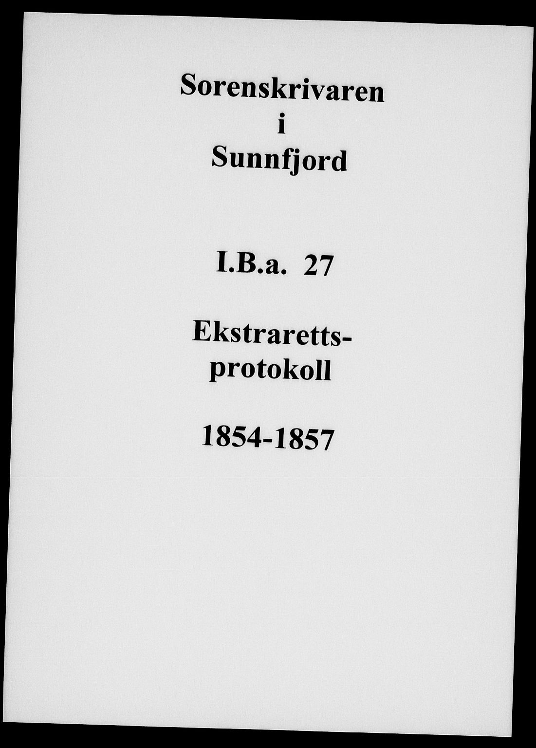 Sunnfjord tingrett, SAB/A-3201/1/F/Fb/Fba/L0027: Ekstrarettsprotokoll, 1854-1857