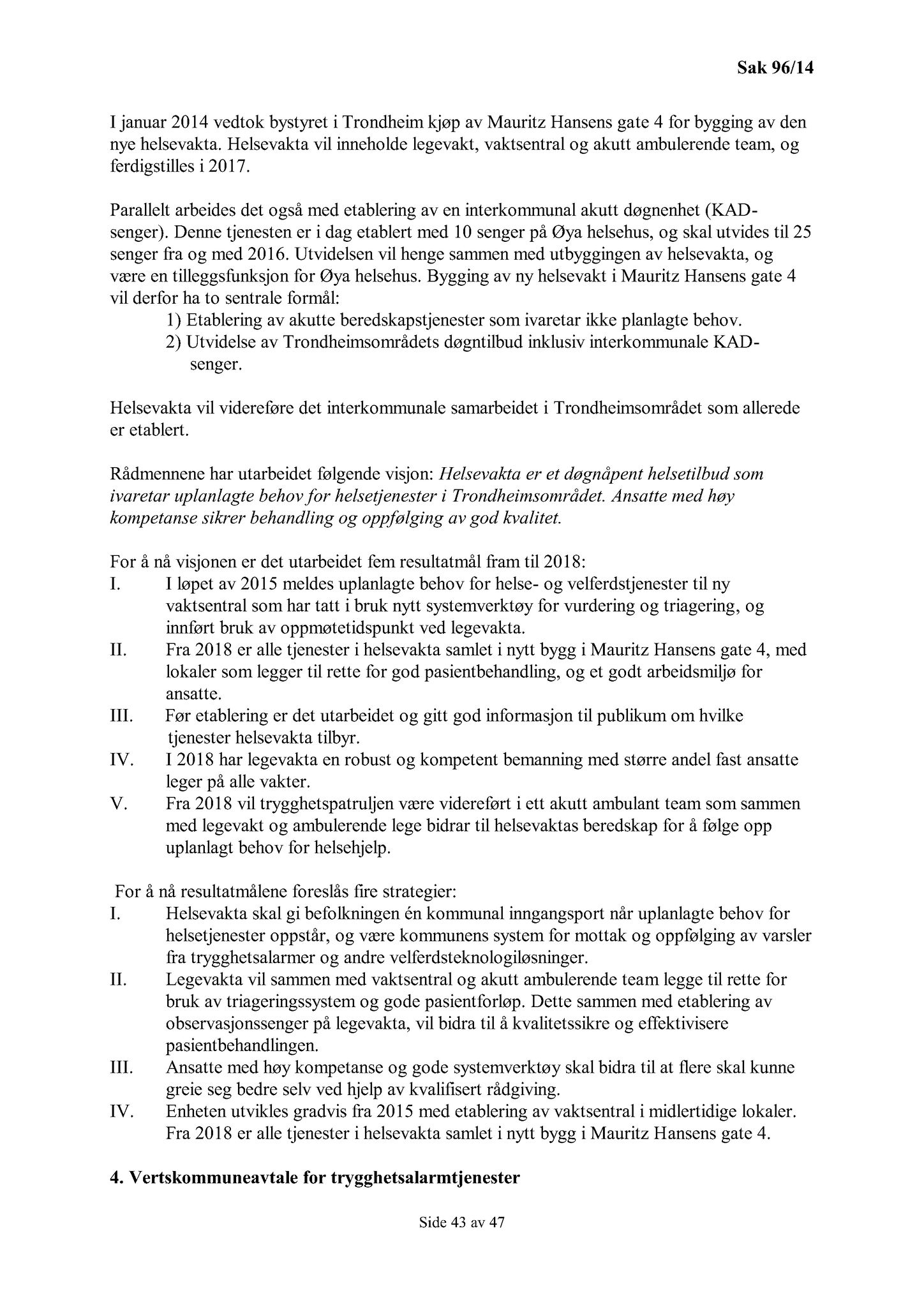 Klæbu Kommune, TRKO/KK/02-FS/L007: Formannsskapet - Møtedokumenter, 2014, s. 2816