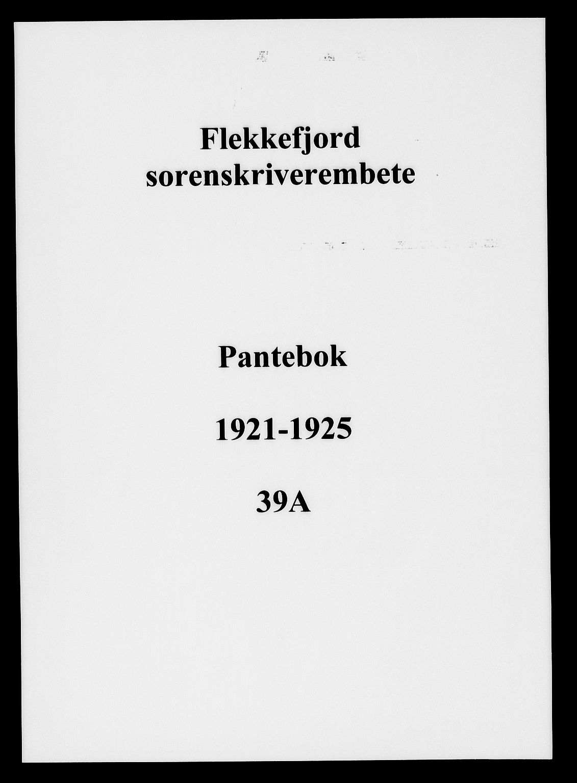 Flekkefjord sorenskriveri, SAK/1221-0001/G/Gb/Gba/L0040: Pantebok nr. 39a, 1921-1925