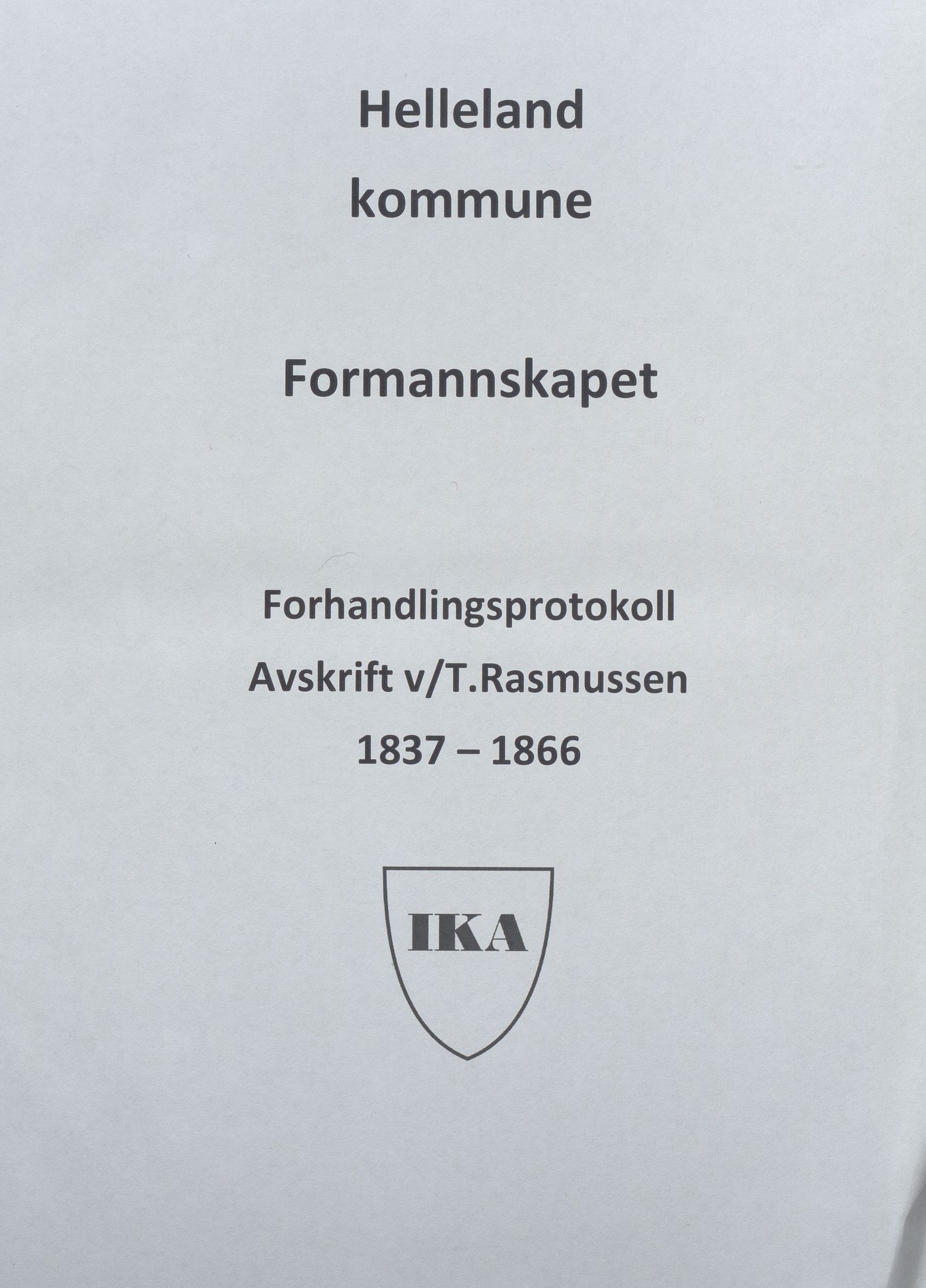 Helleland kommune - Formannskapet, IKAR/K-100479/A/Ab/L0001: Avskrift av møtebok, 1837-1866