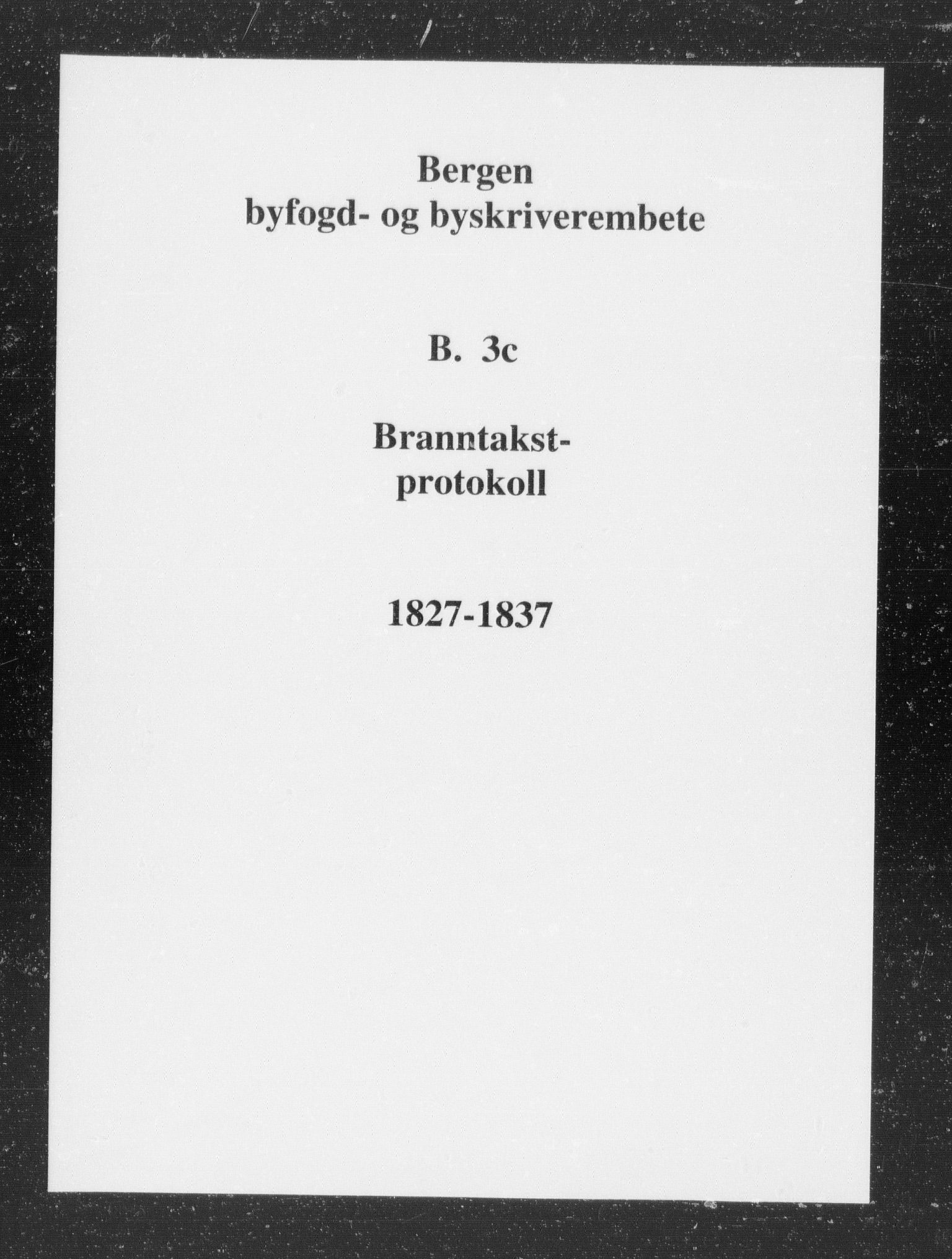 Byfogd og Byskriver i Bergen, SAB/A-3401/11/11B/L0003c: Branntakstprotokoll, 1827-1837