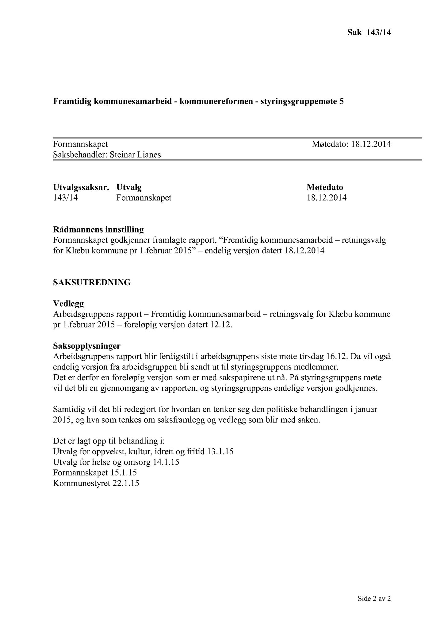 Klæbu Kommune, TRKO/KK/02-FS/L007: Formannsskapet - Møtedokumenter, 2014, s. 4466