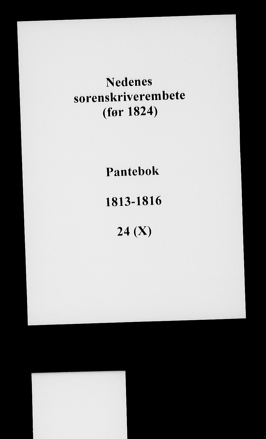 Nedenes sorenskriveri før 1824, SAK/1221-0007/G/Gb/L0024: Pantebok nr. 24, 1813-1816