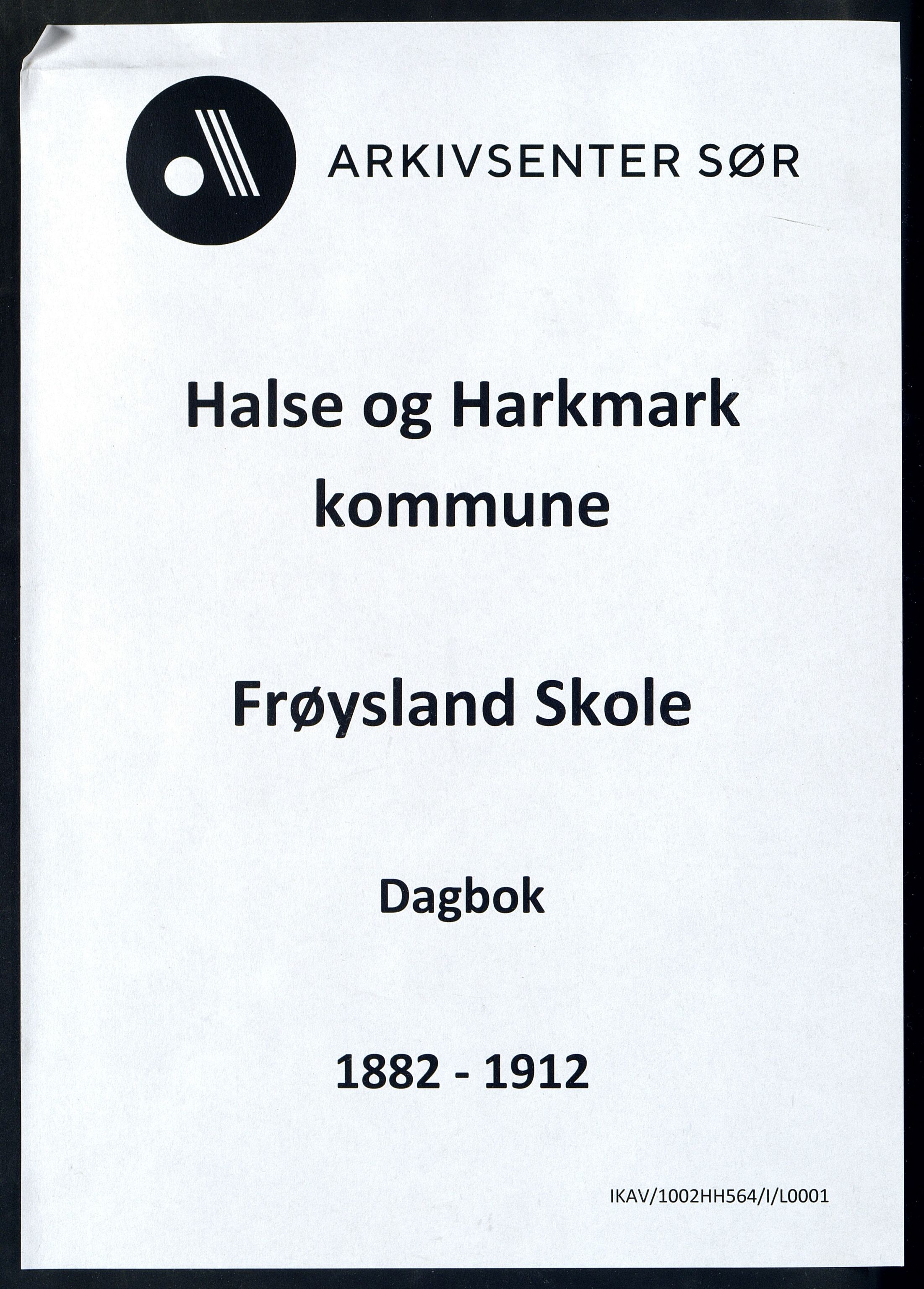 Halse og Harkmark kommune - Frøysland Skole, IKAV/1002HH564/I/L0001: Dagbok, 1882-1912