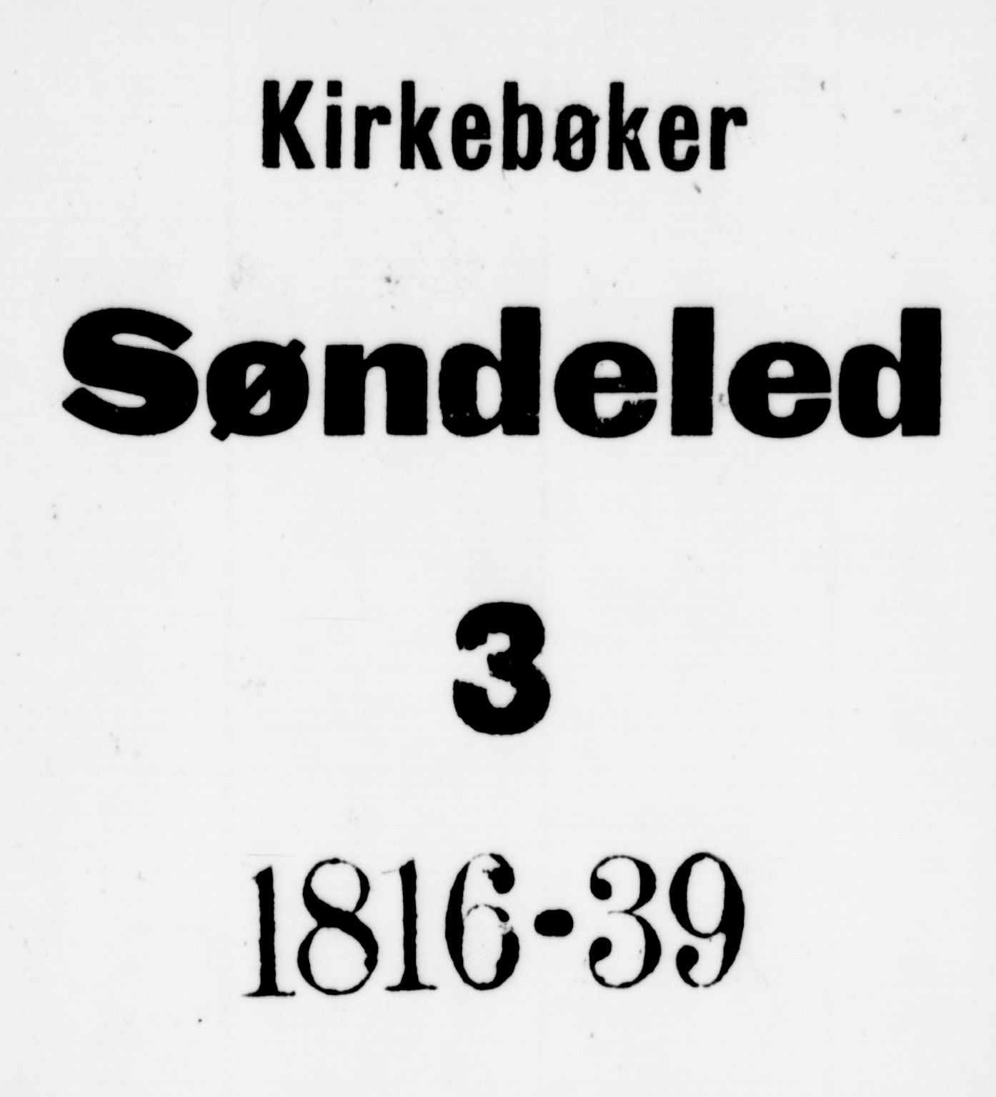 Søndeled sokneprestkontor, SAK/1111-0038/F/Fb/L0002: Klokkerbok nr. B 2, 1816-1839