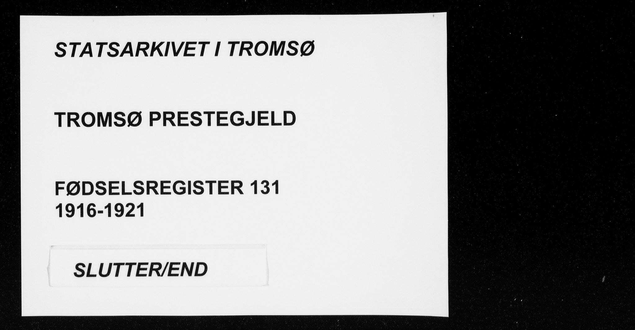 Tromsø sokneprestkontor/stiftsprosti/domprosti, SATØ/S-1343/H/Ha/L0131: Fødselsregister nr. 131, 1916-1921