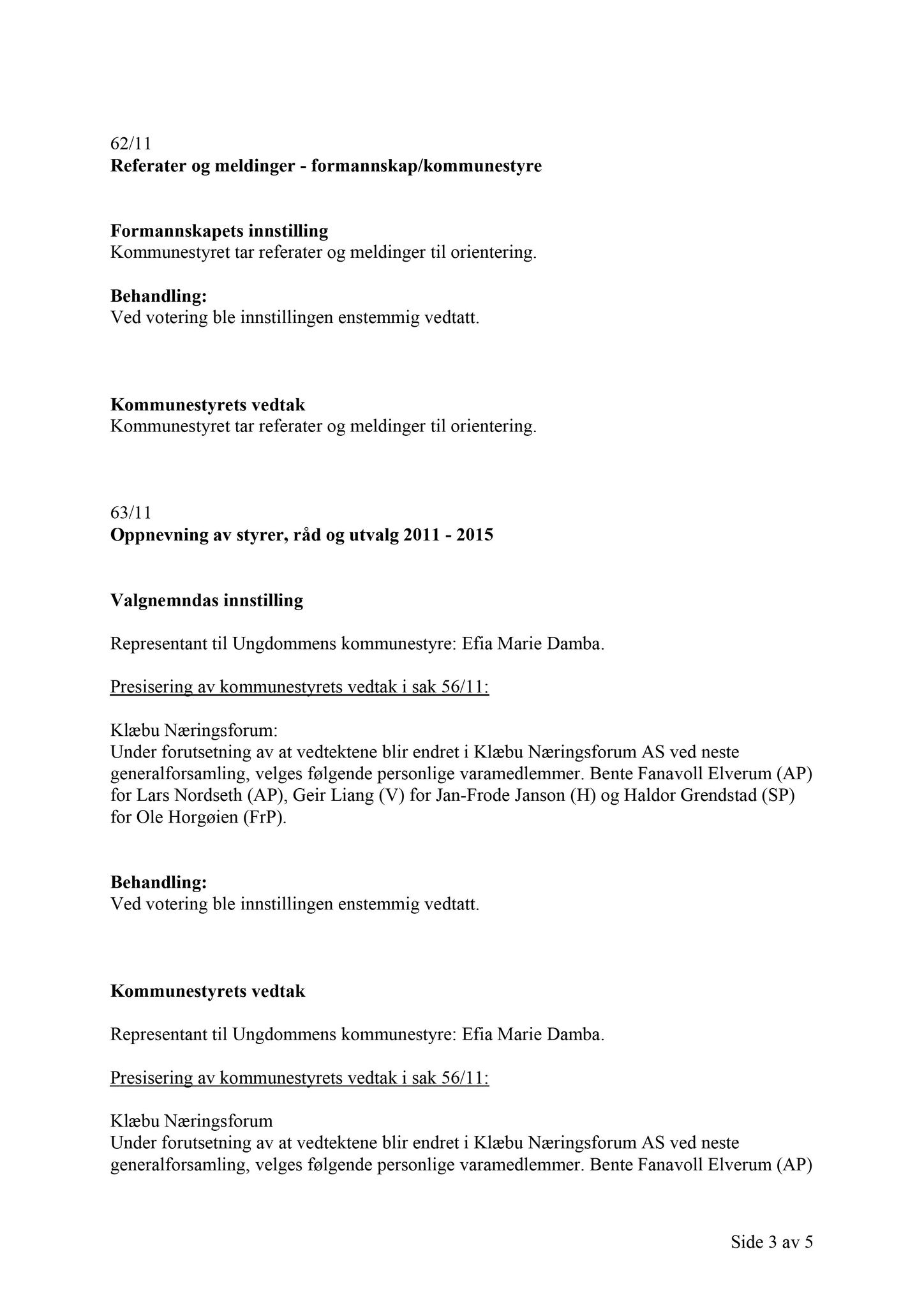 Klæbu Kommune, TRKO/KK/01-KS/L004: Kommunestyret - Møtedokumenter, 2011, s. 2341