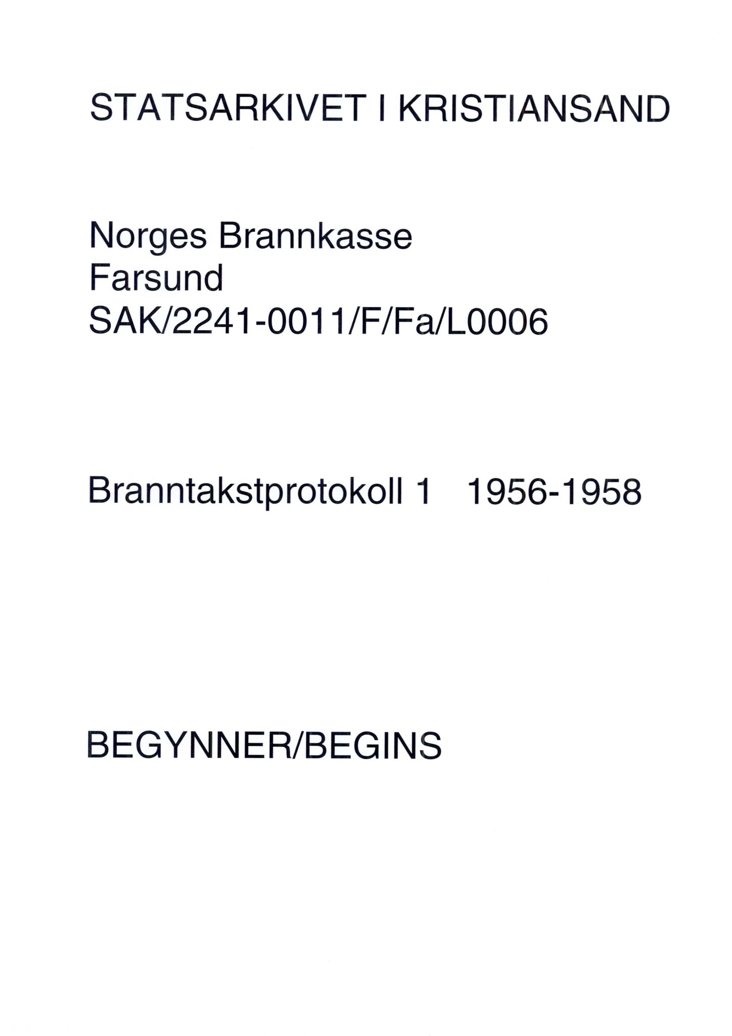 Norges Brannkasse Farsund, SAK/2241-0011/F/Fa/L0006/0001: Branntakstprotokoller nr. 7 og 8 for Farsund, Herad og Spind / Branntakstprotokoll nr. 7 for Farsund, Herad og Spind, alfabetisk etter gårdsnavn, 1956-1958