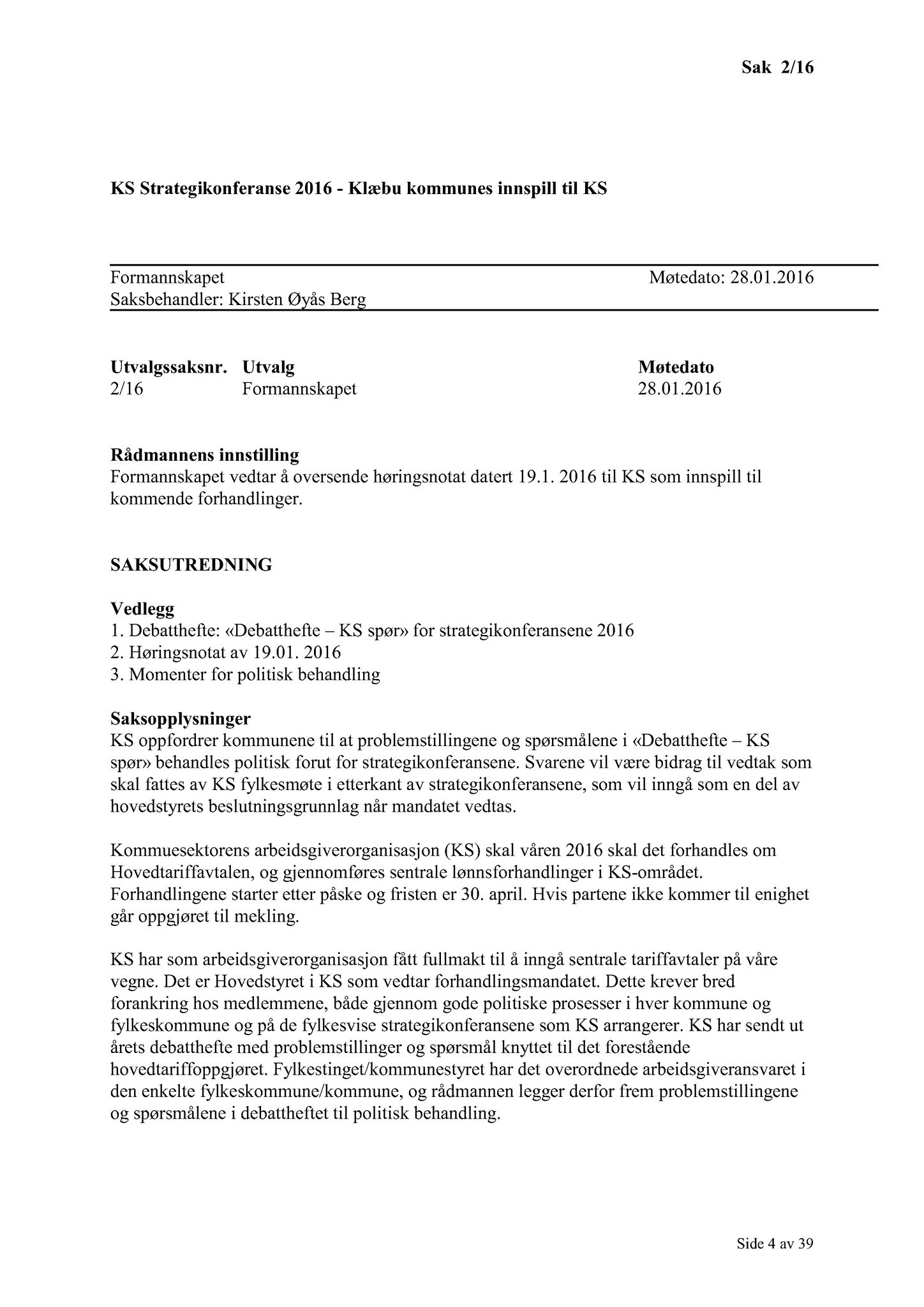 Klæbu Kommune, TRKO/KK/02-FS/L009: Formannsskapet - Møtedokumenter, 2016, s. 17