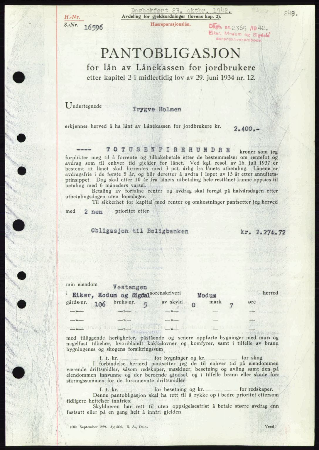 Eiker, Modum og Sigdal sorenskriveri, SAKO/A-123/G/Ga/Gab/L0047: Pantebok nr. A17, 1942-1943, Dagboknr: 2365/1942