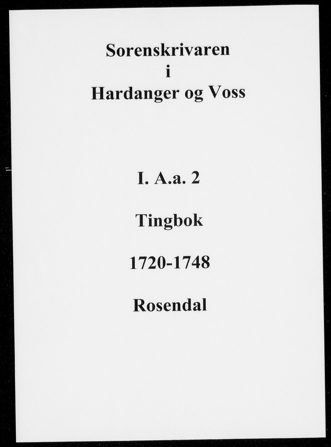 Hardanger og Voss sorenskriveri, AV/SAB-A-2501/1/1A/1Aa/L0002: Tingbok for Rosendal, 1720-1748