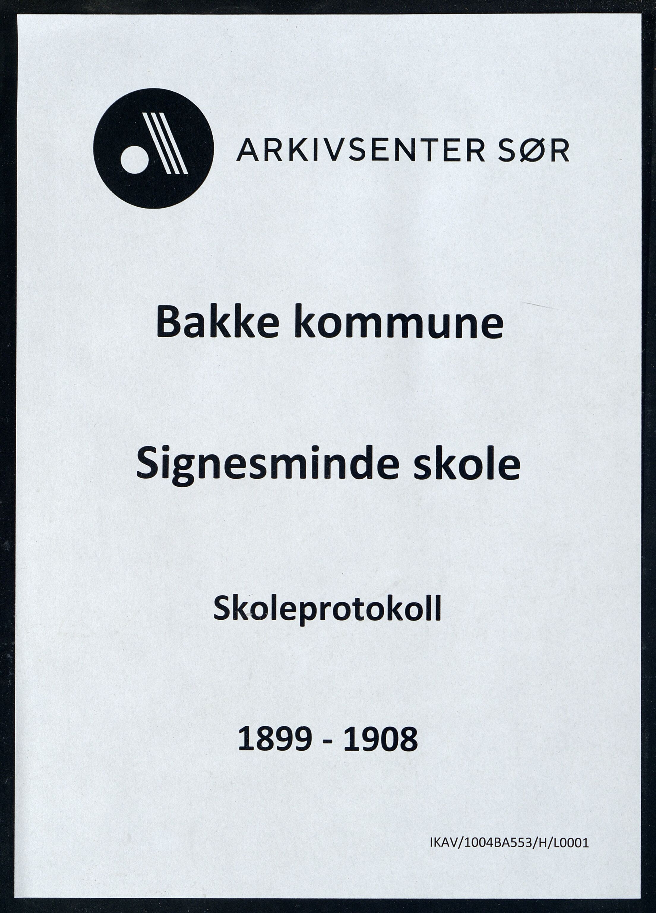 Bakke kommune - Signesminde Skole, ARKSOR/1004BA553/H/L0001: Skoleprotokoll, 1899-1908