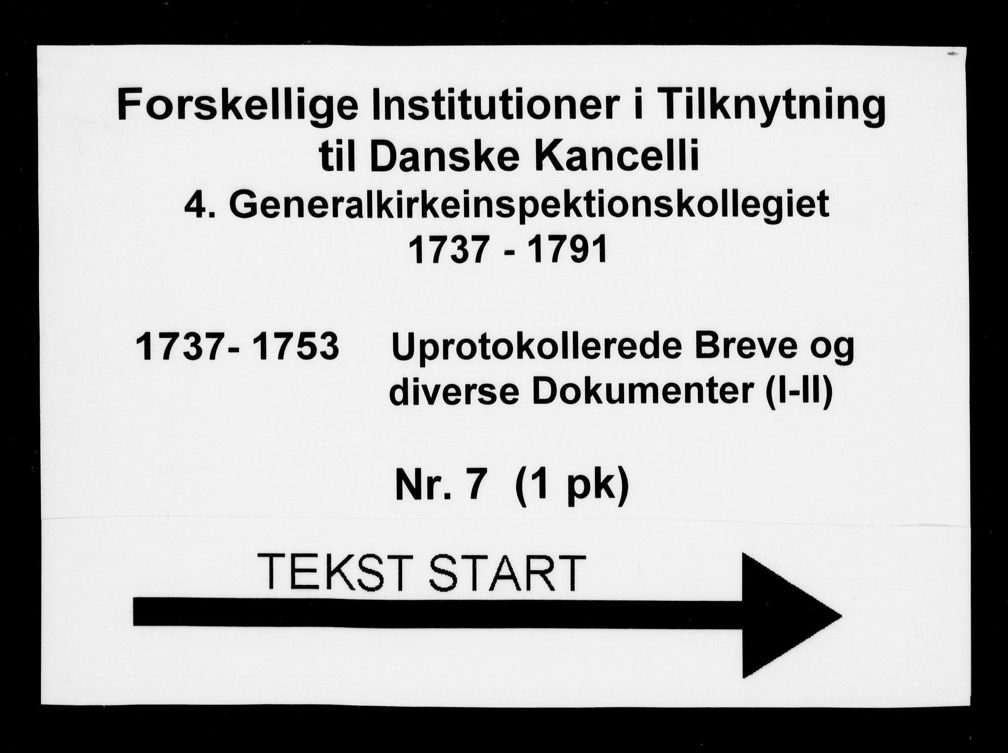 Generalkirkeinspektionskollegiet, DRA/A-0008/F4-07/F4-07: Uprotokollerede breve og diverse dokumenter, 1737-1753