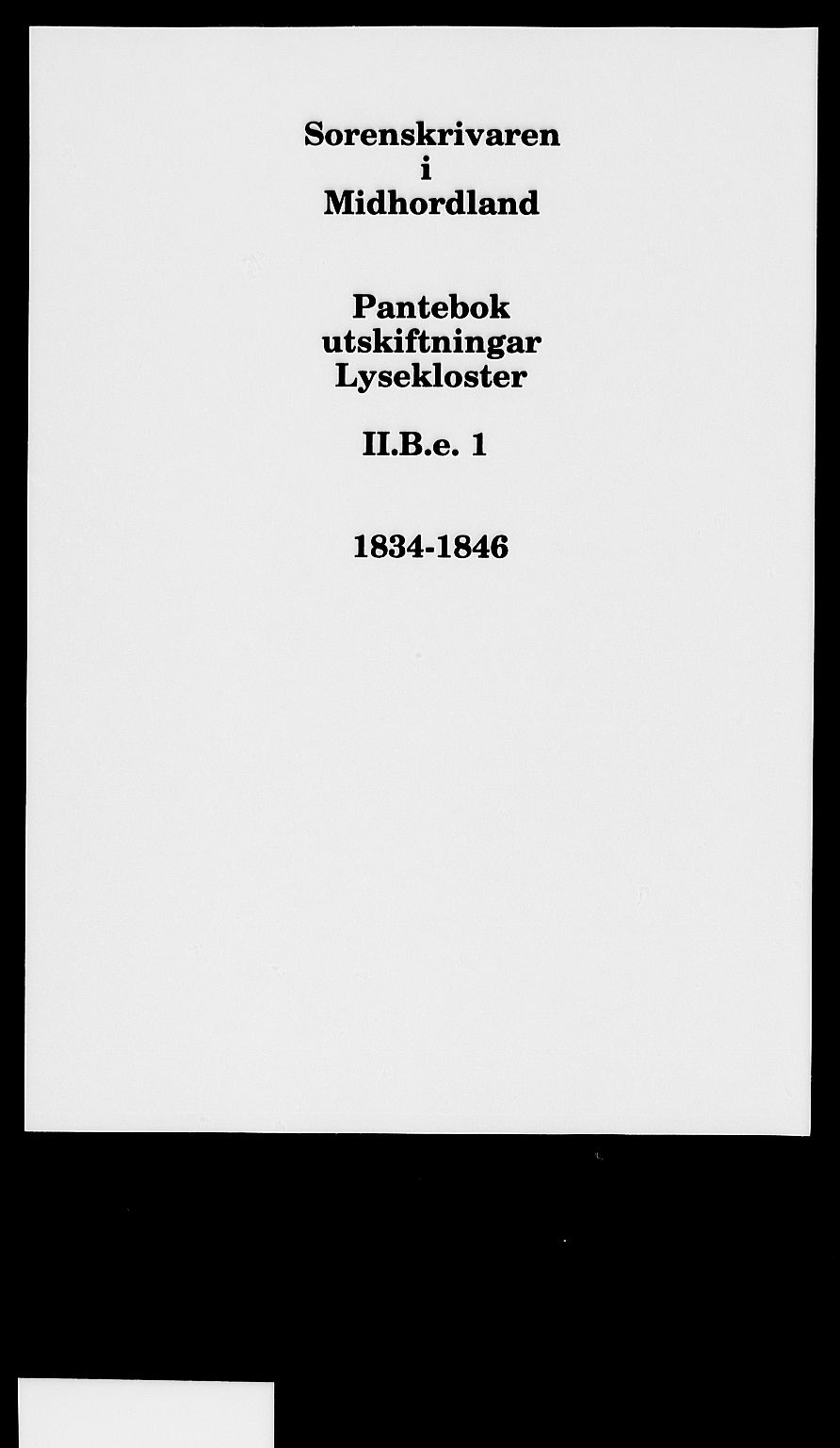 Midhordland sorenskriveri, SAB/A-3001/1/G/Gb/Gbe/L0001: Pantebok nr. II.B.e.1, 1834-1846